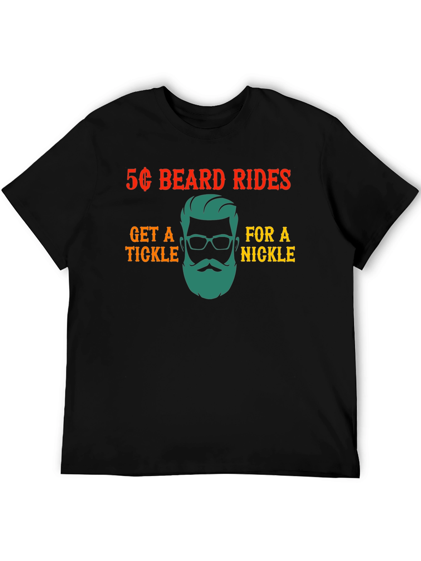 5 Cent Beard Rides Funny Graphic T-Shirt