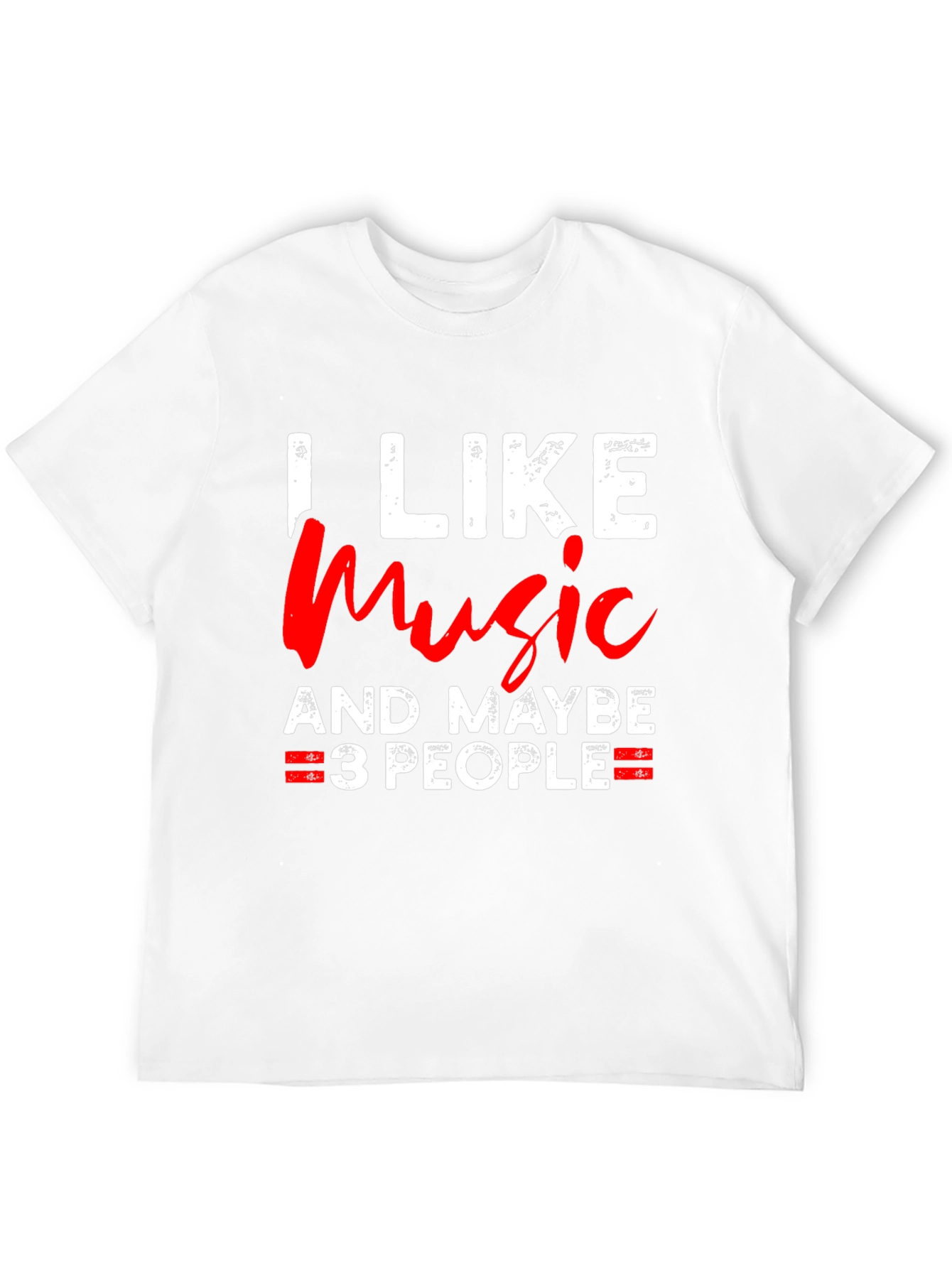 I Like Music And Maybe 3 People T-Shirt