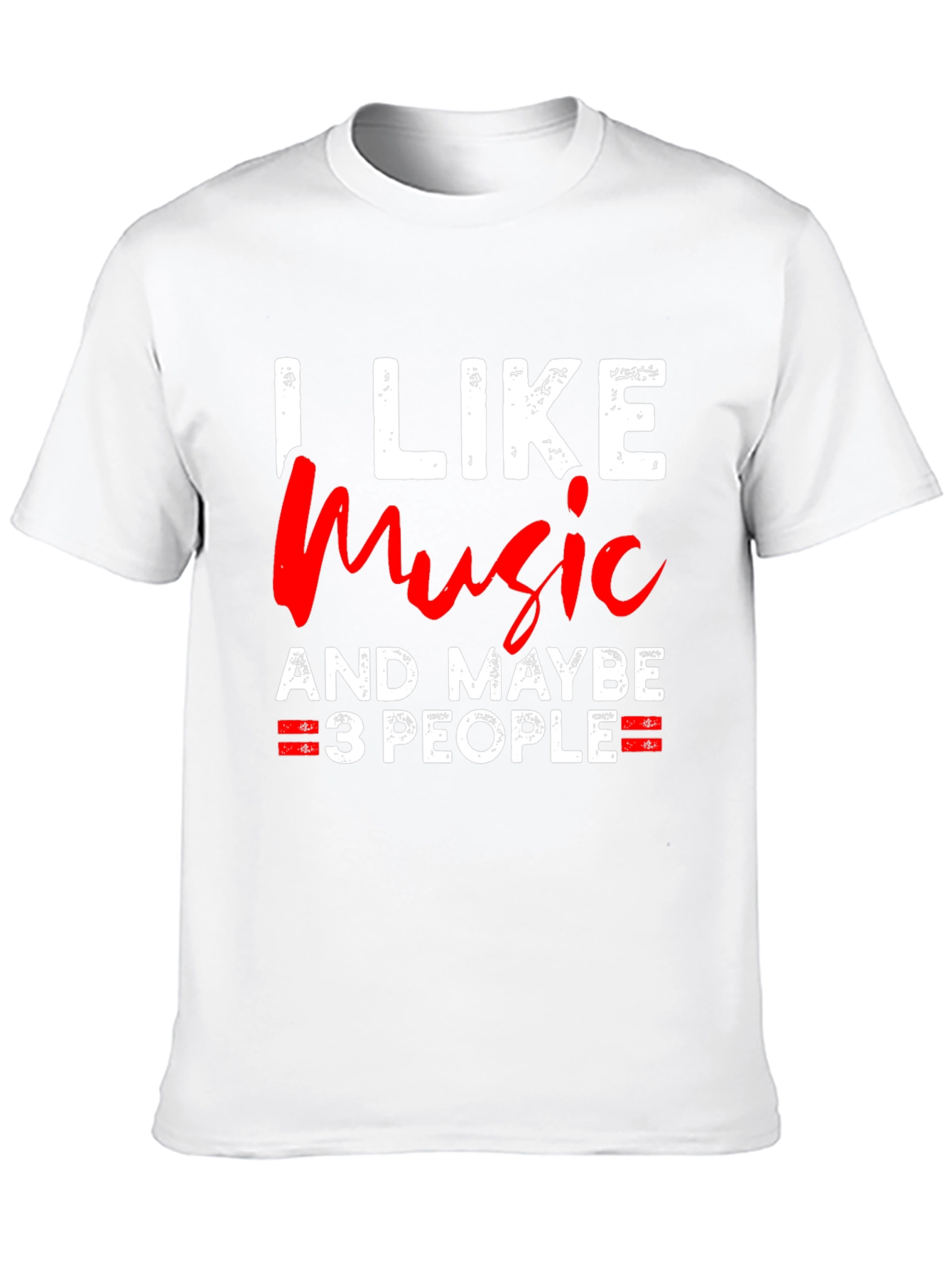 I Like Music And Maybe 3 People T-Shirt