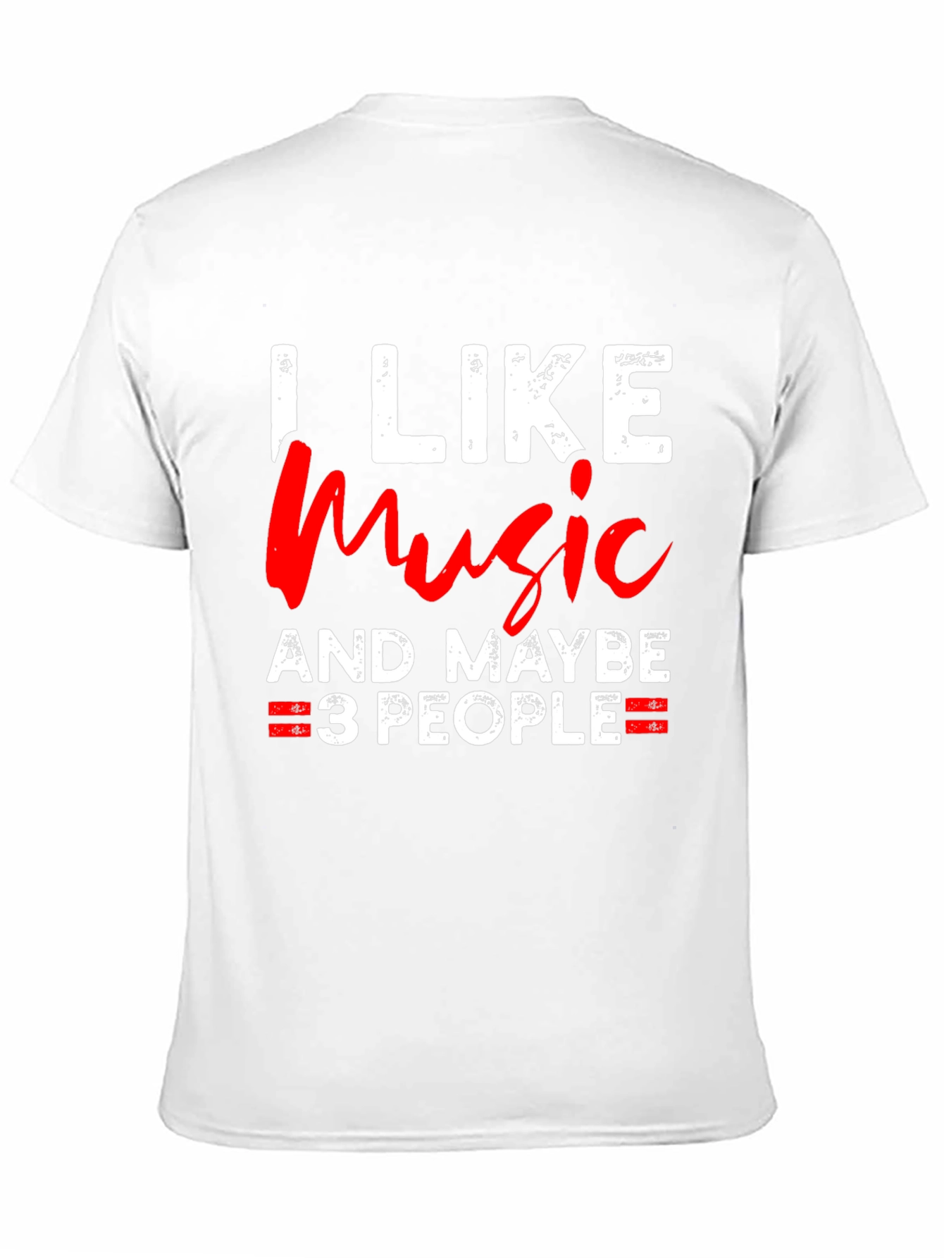 I Like Music And Maybe 3 People T-Shirt