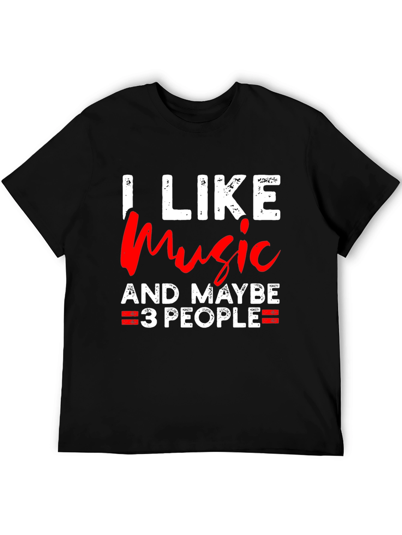 I Like Music And Maybe 3 People T-Shirt