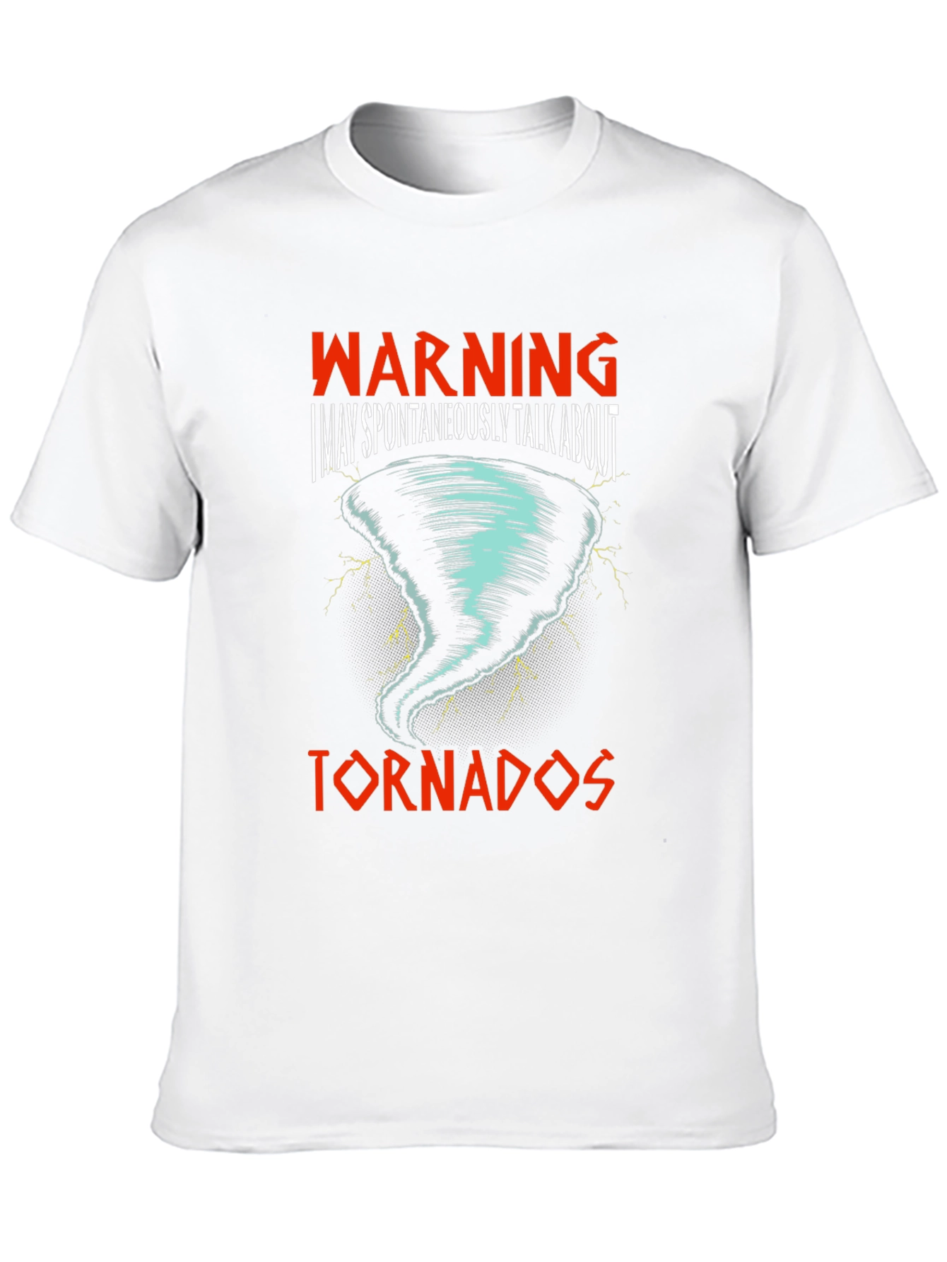 Warning: I May Talk About Tornadoes T-Shirt