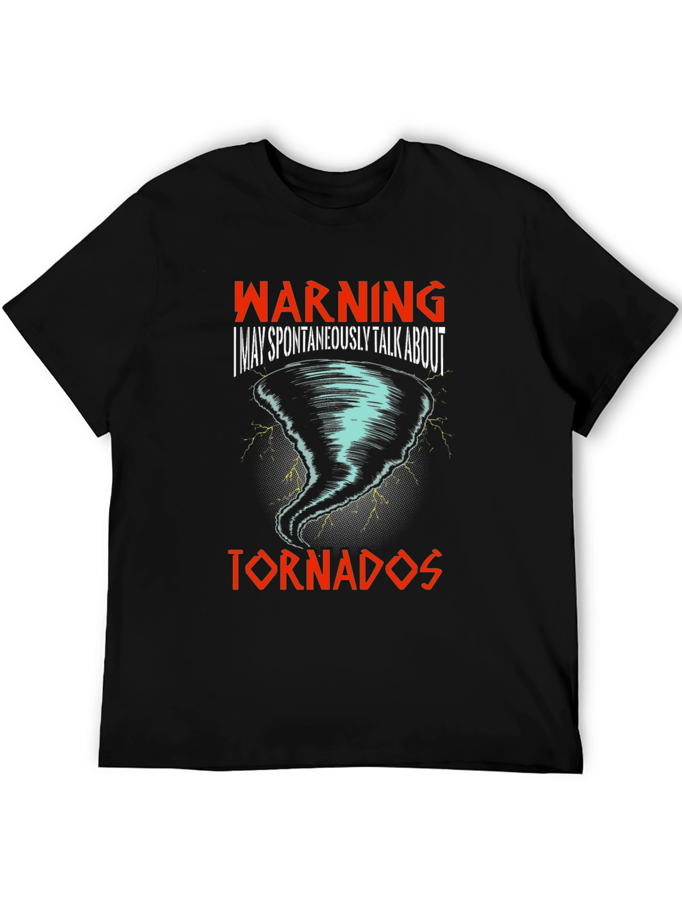 Warning: I May Talk About Tornadoes T-Shirt