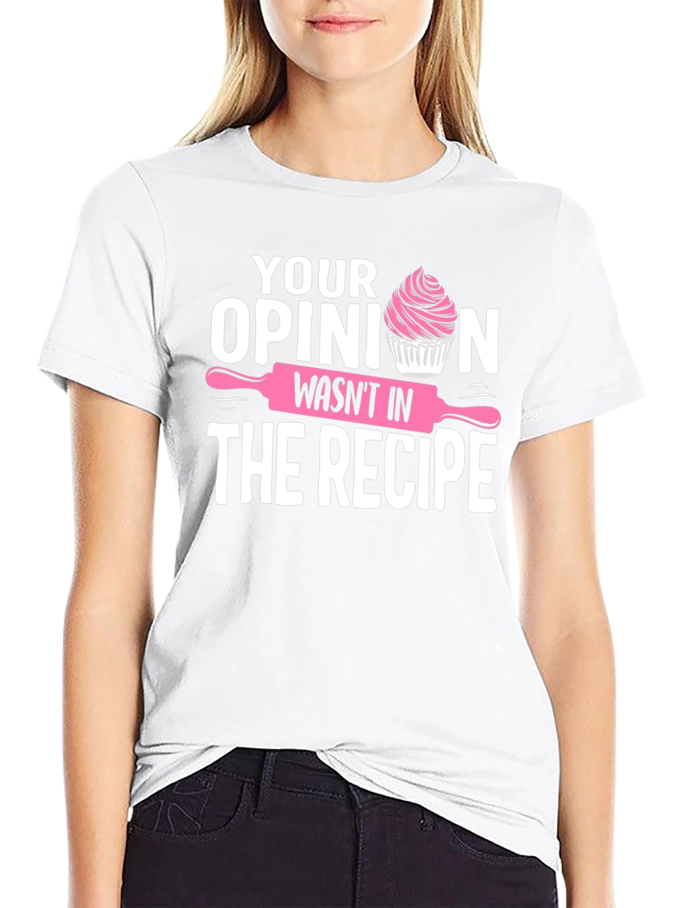 Funny Baking T-Shirt: Your Opinion Wasnt in the Recipe