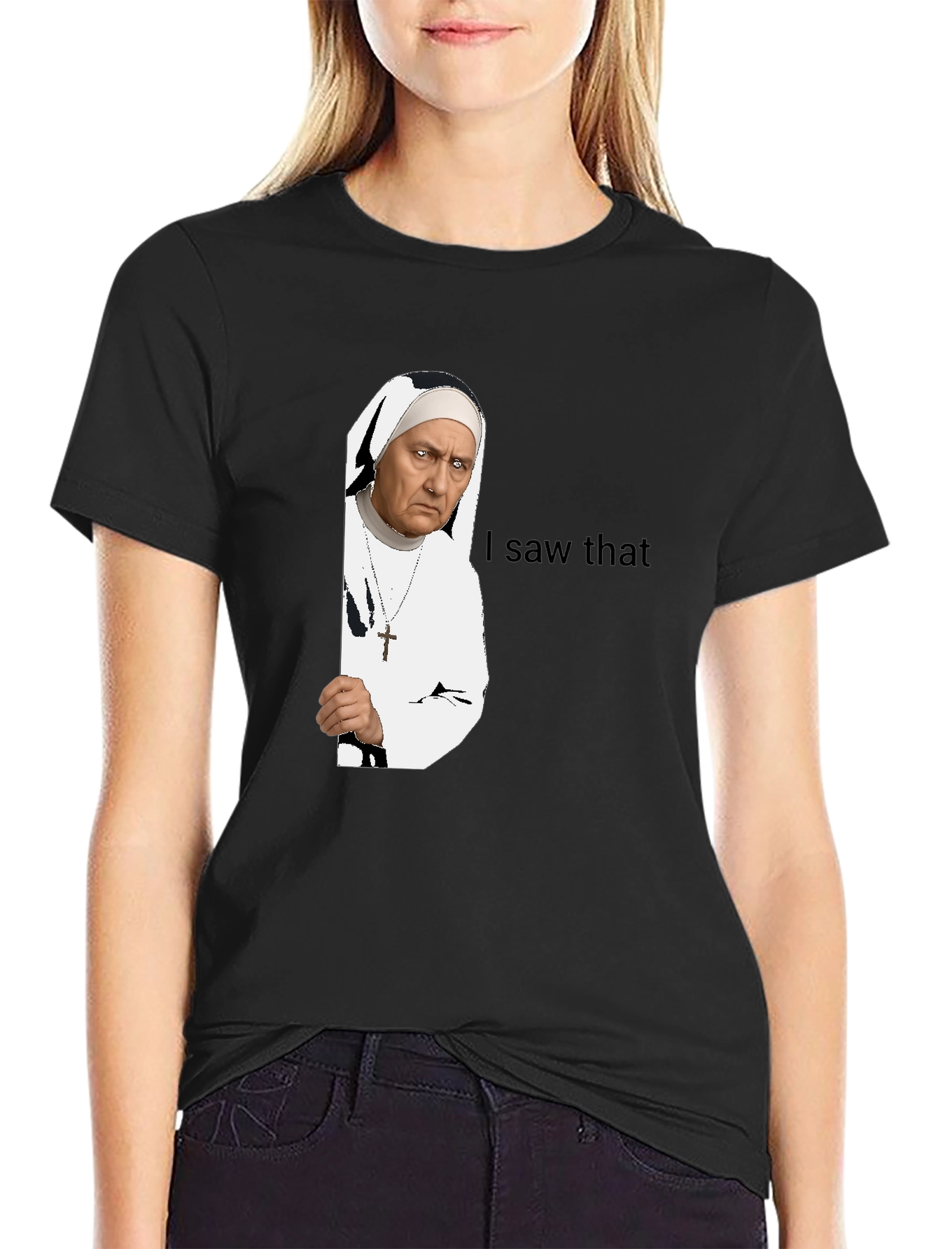 Nun I Saw That T-Shirt - Funny Graphic Tee