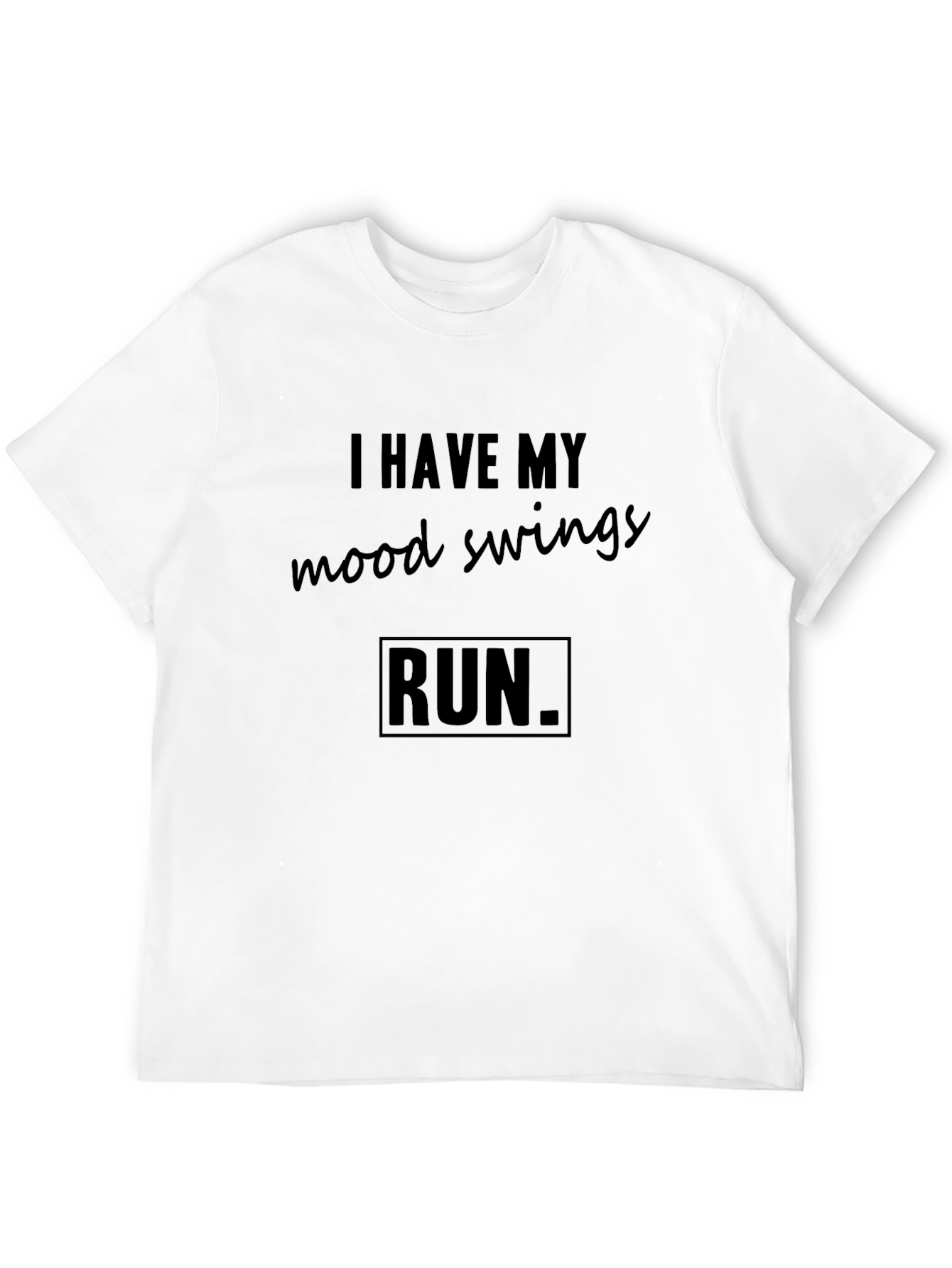 I Have My Mood Swings Run T-Shirt
