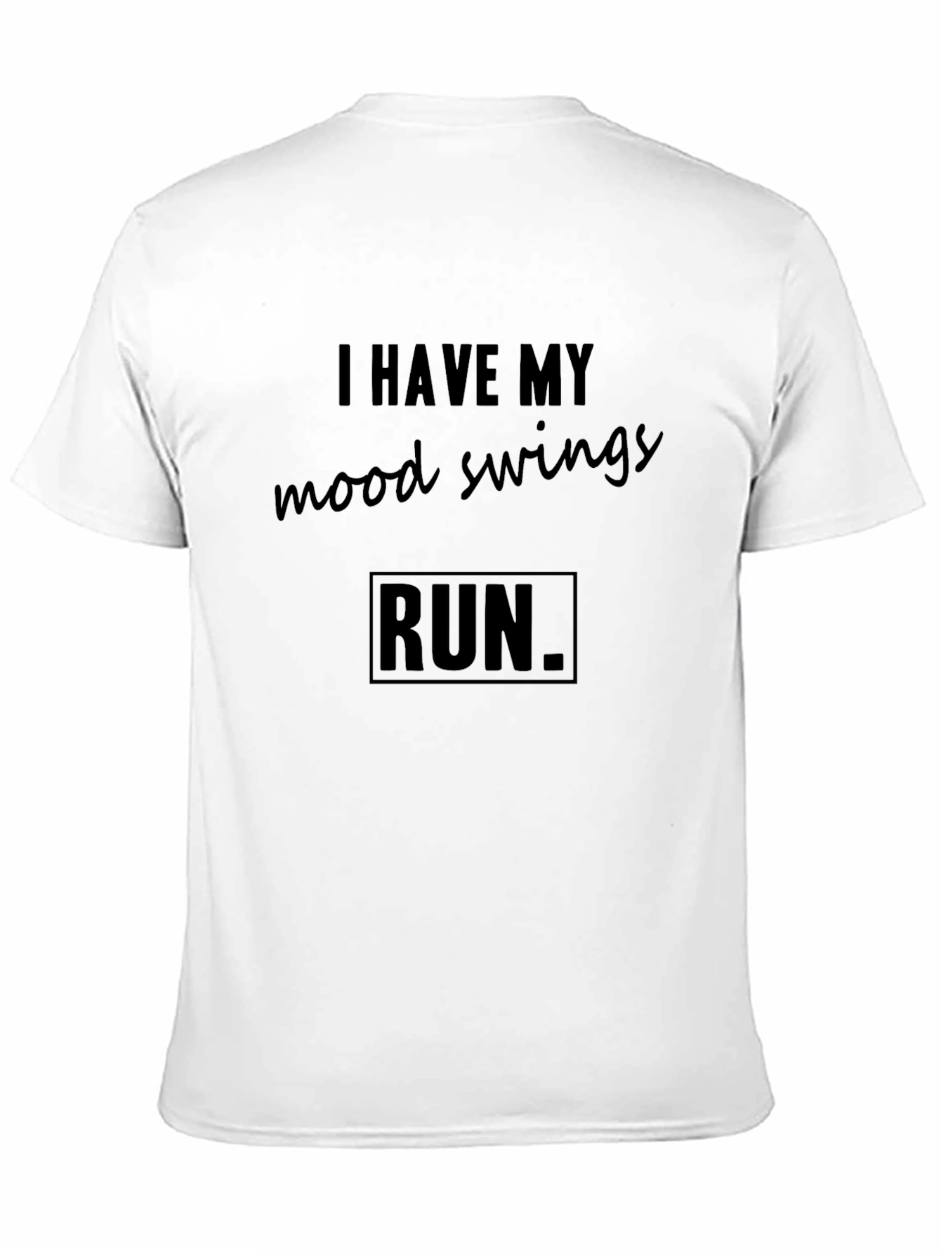 I Have My Mood Swings Run T-Shirt