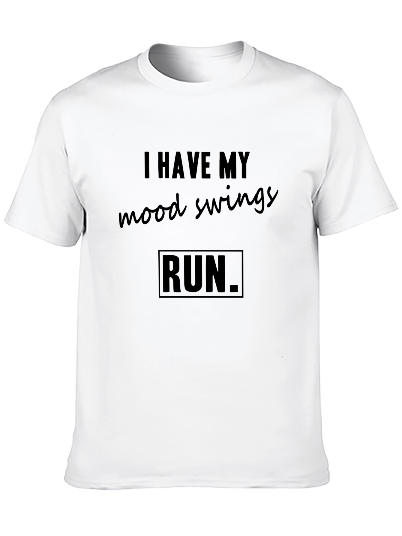 I Have My Mood Swings Run T-Shirt