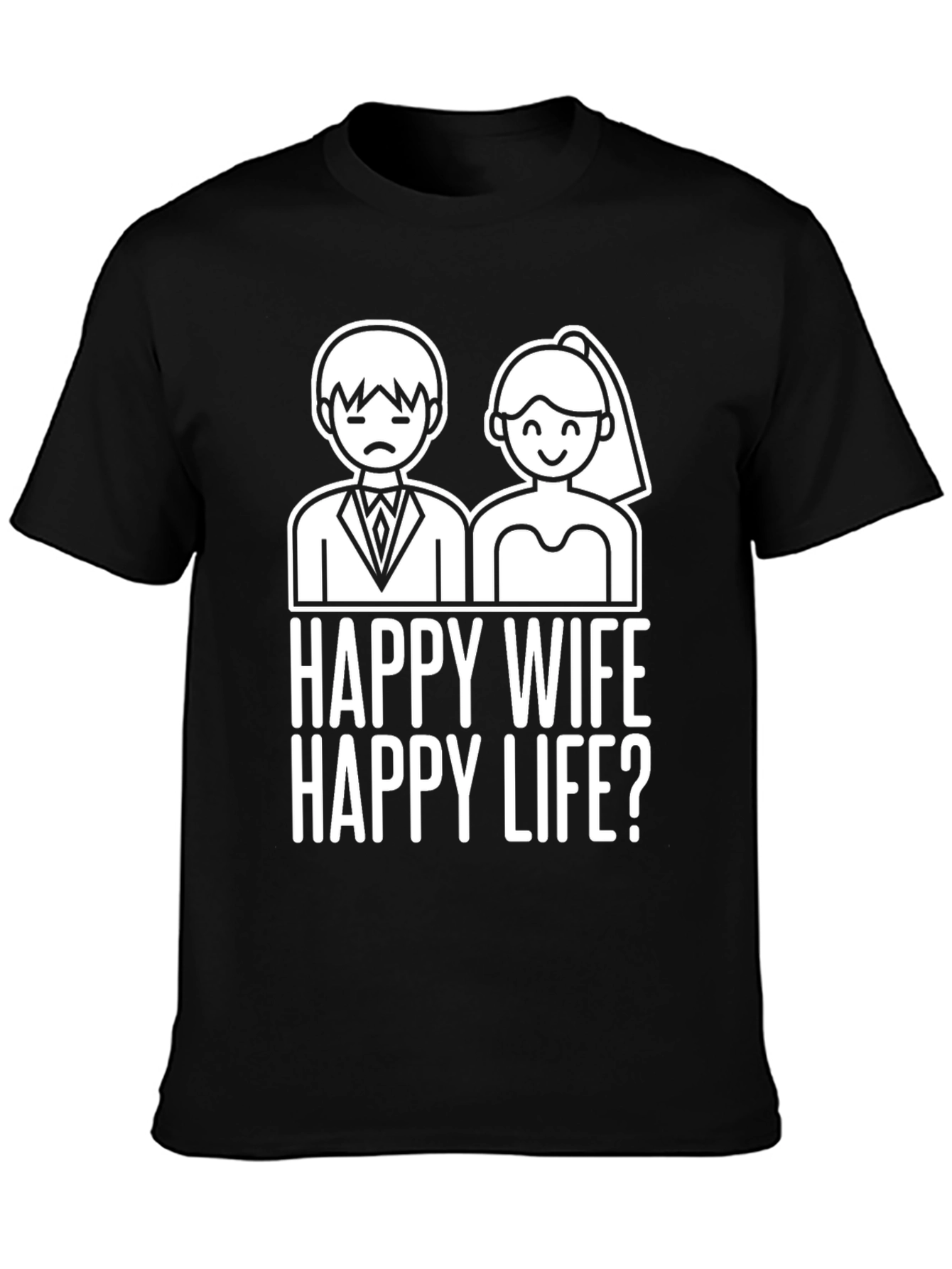 Funny Happy Wife Happy Life? Graphic Tee