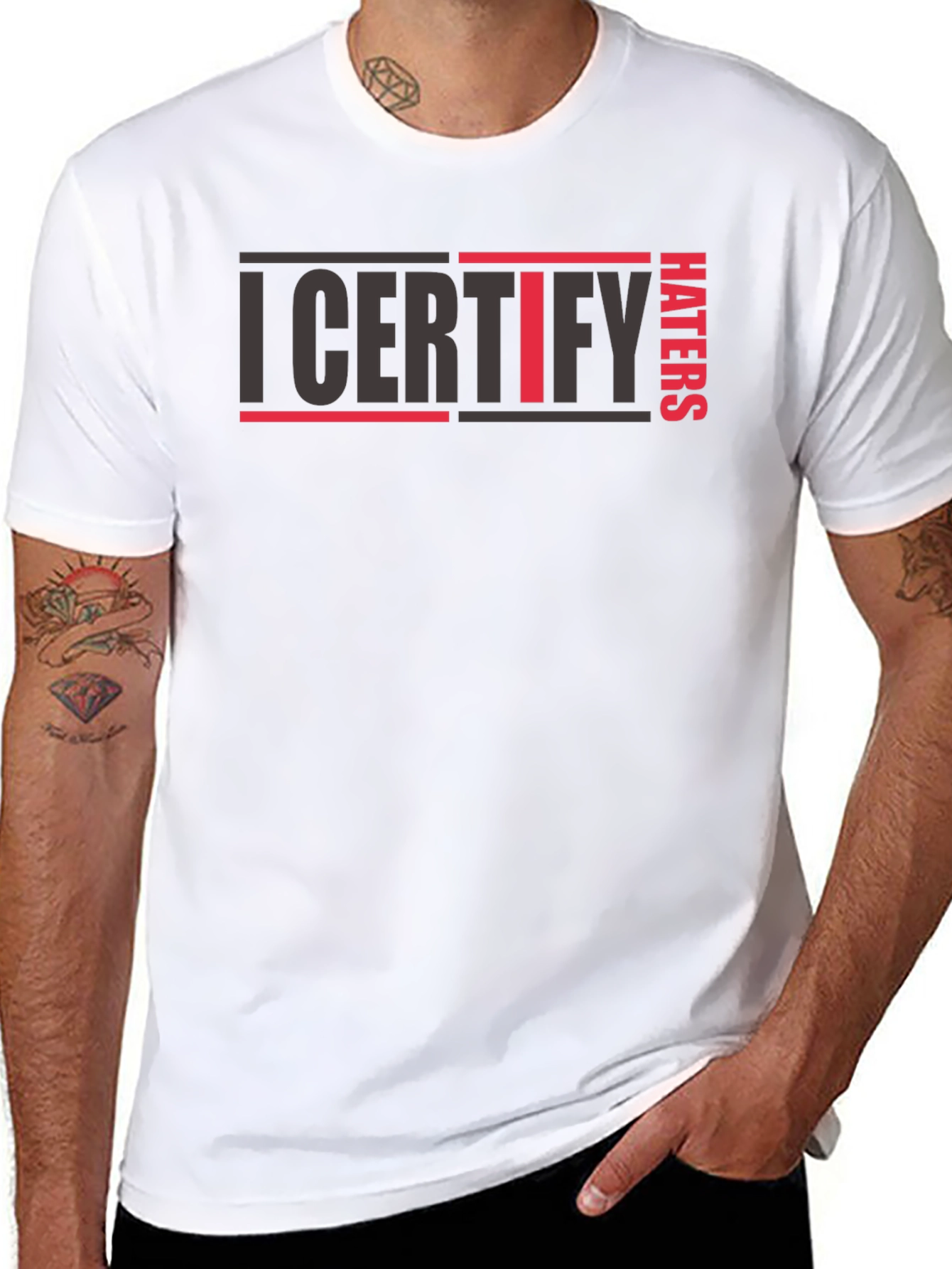 I Certify Haters T-Shirt - Bold Statement Tee