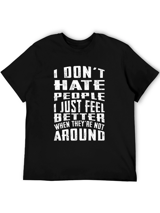 Humorous I Dont Hate People Graphic T-Shirt