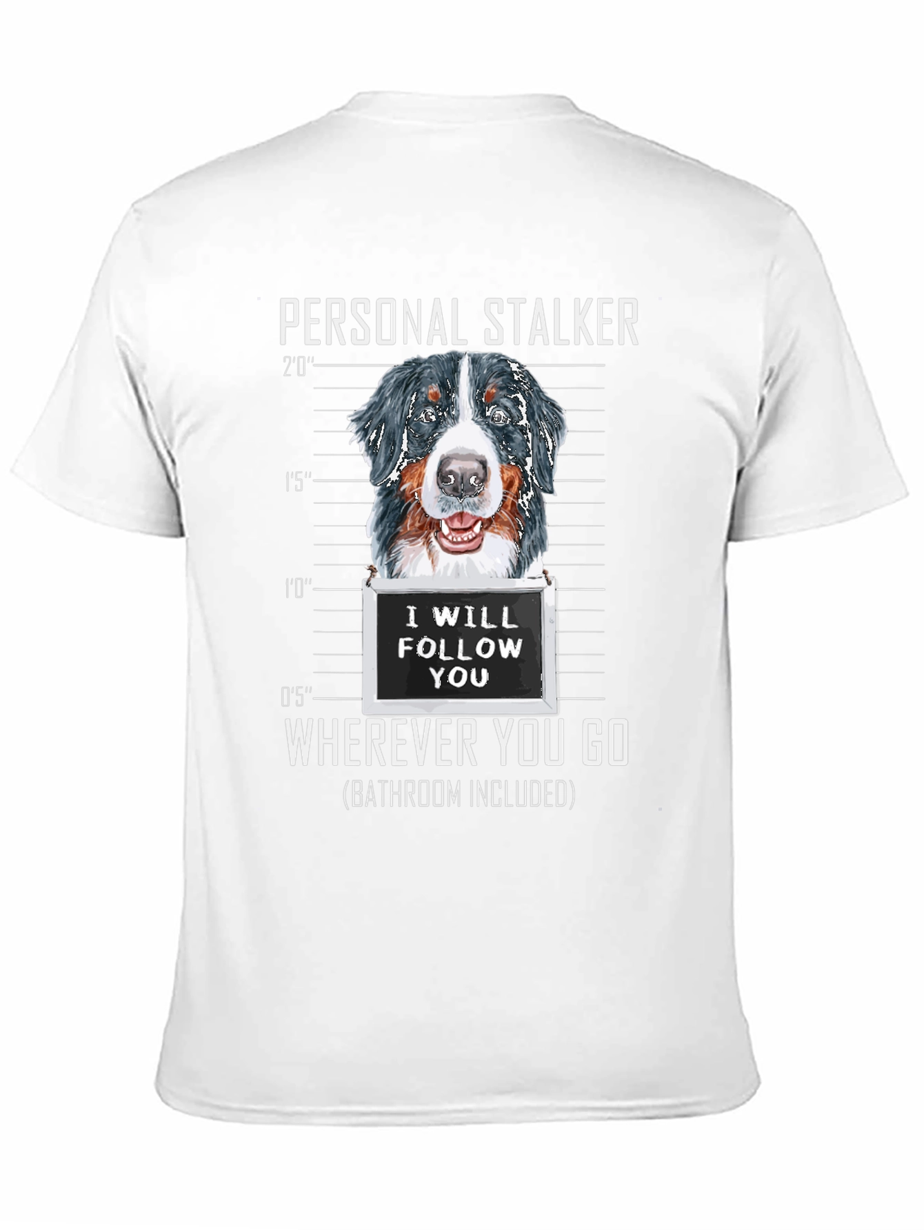 Personal Stalker Dog Graphic T-Shirt