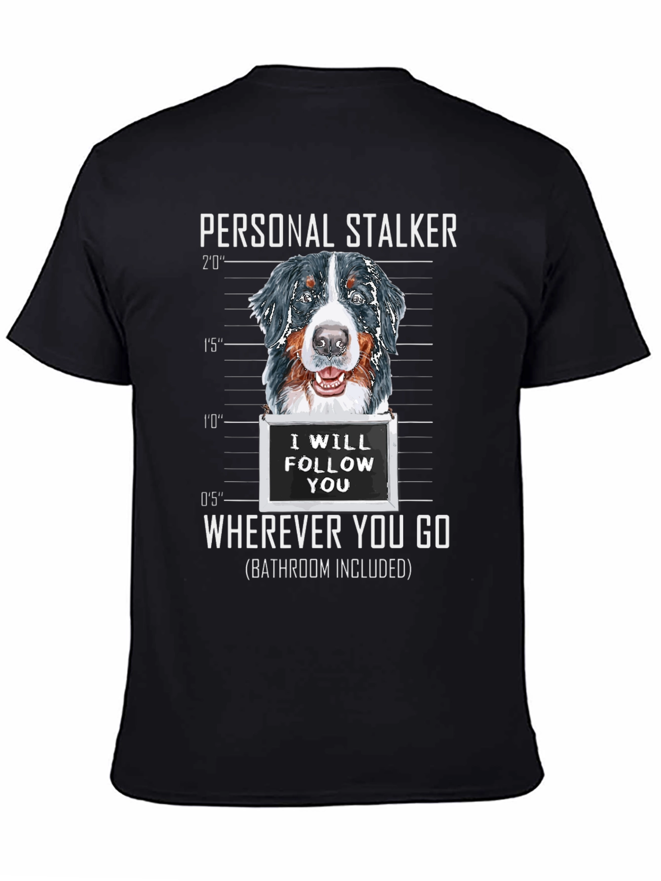 Personal Stalker Dog Graphic T-Shirt