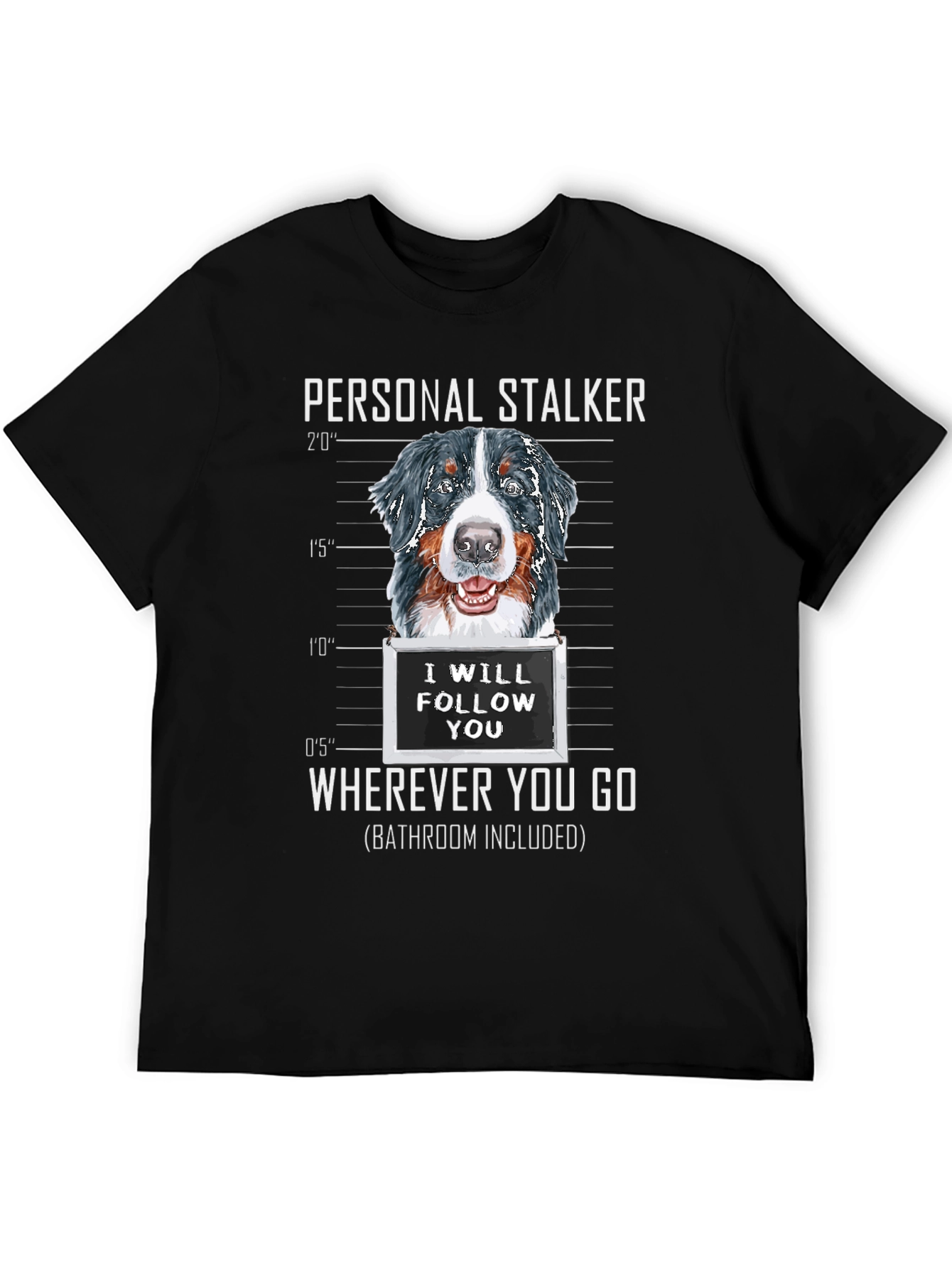 Personal Stalker Dog Graphic T-Shirt