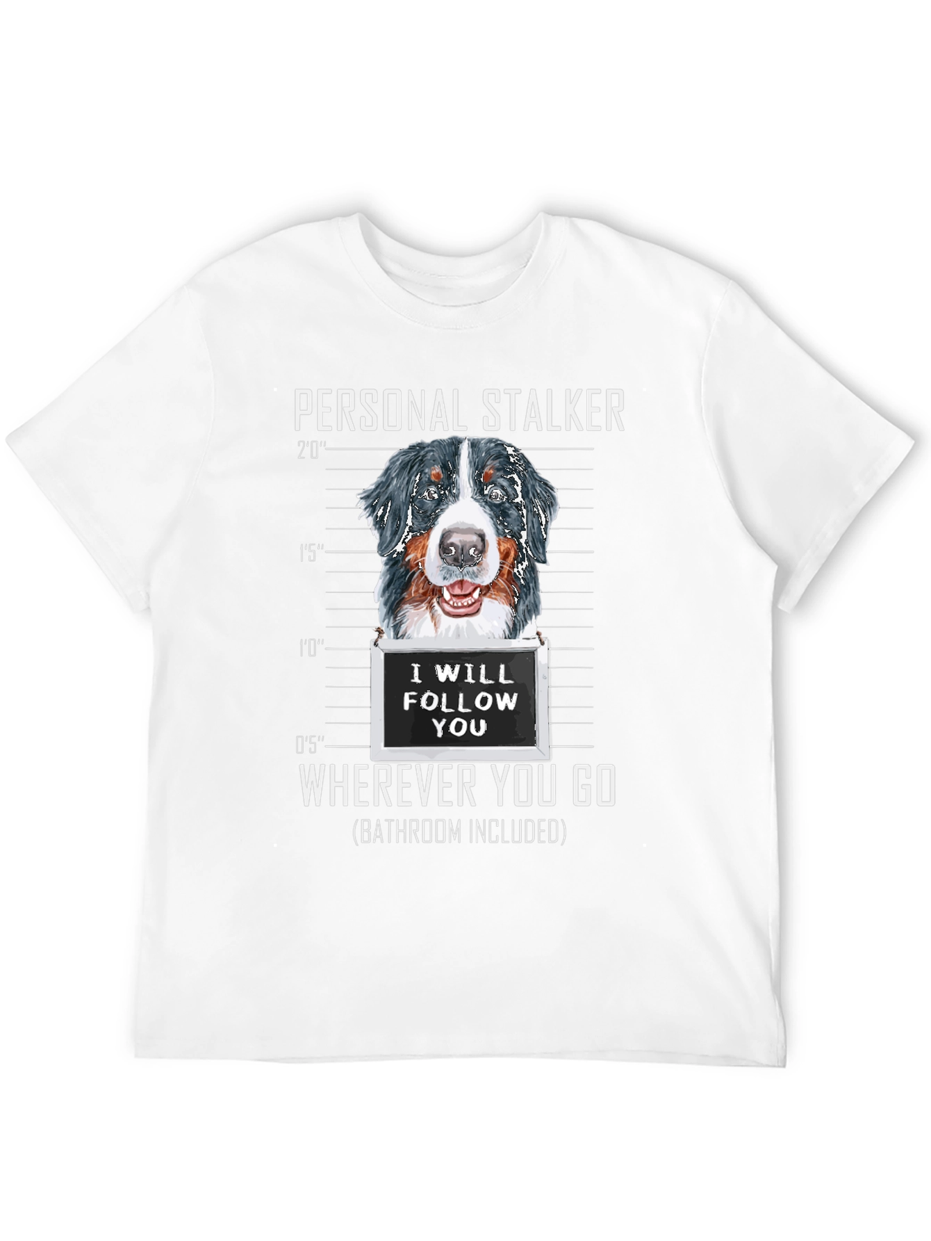 Personal Stalker Dog Graphic T-Shirt