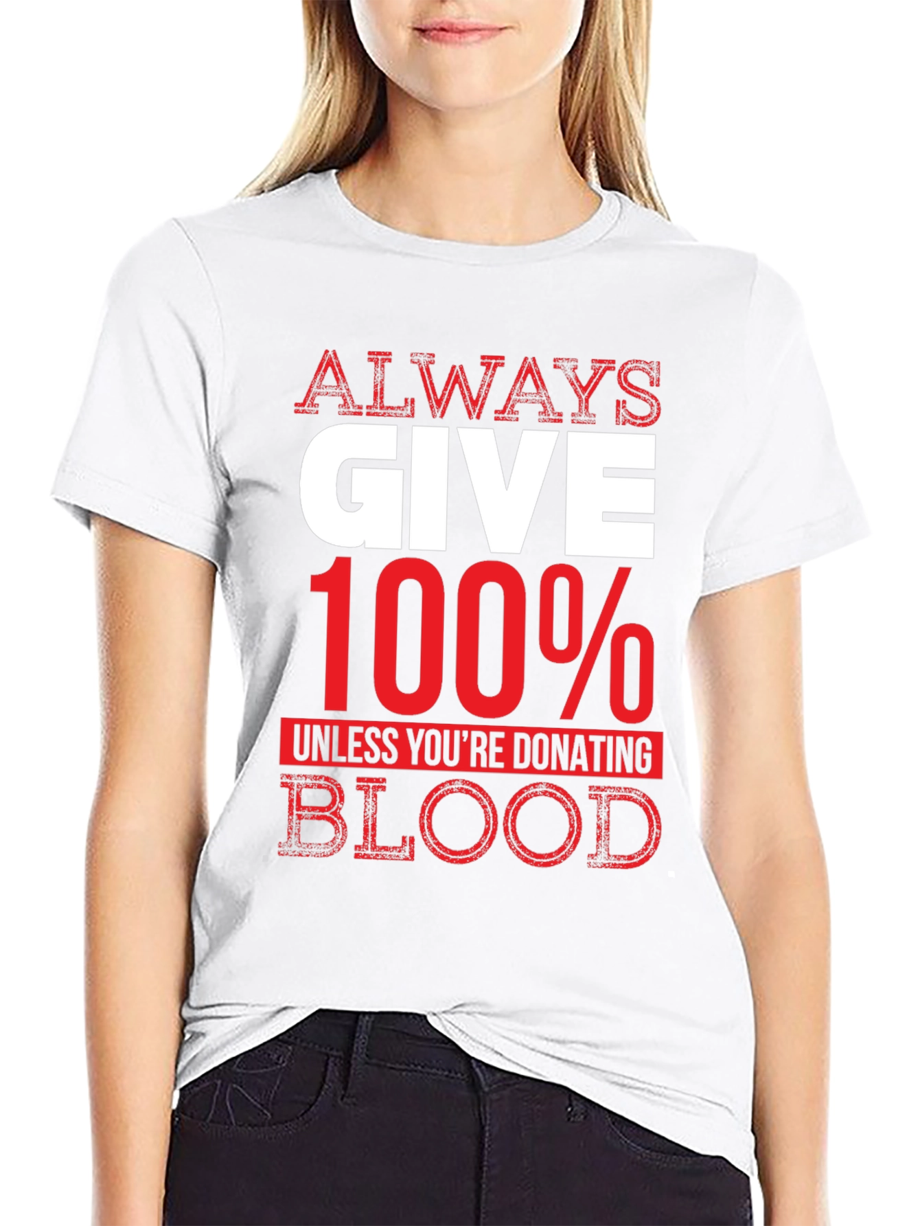 Always Give 100% Unless Blood Donation Graphic Tee