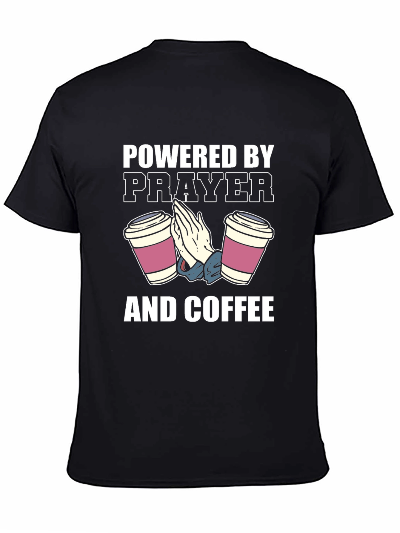 Powered by Prayer and Coffee T-Shirt