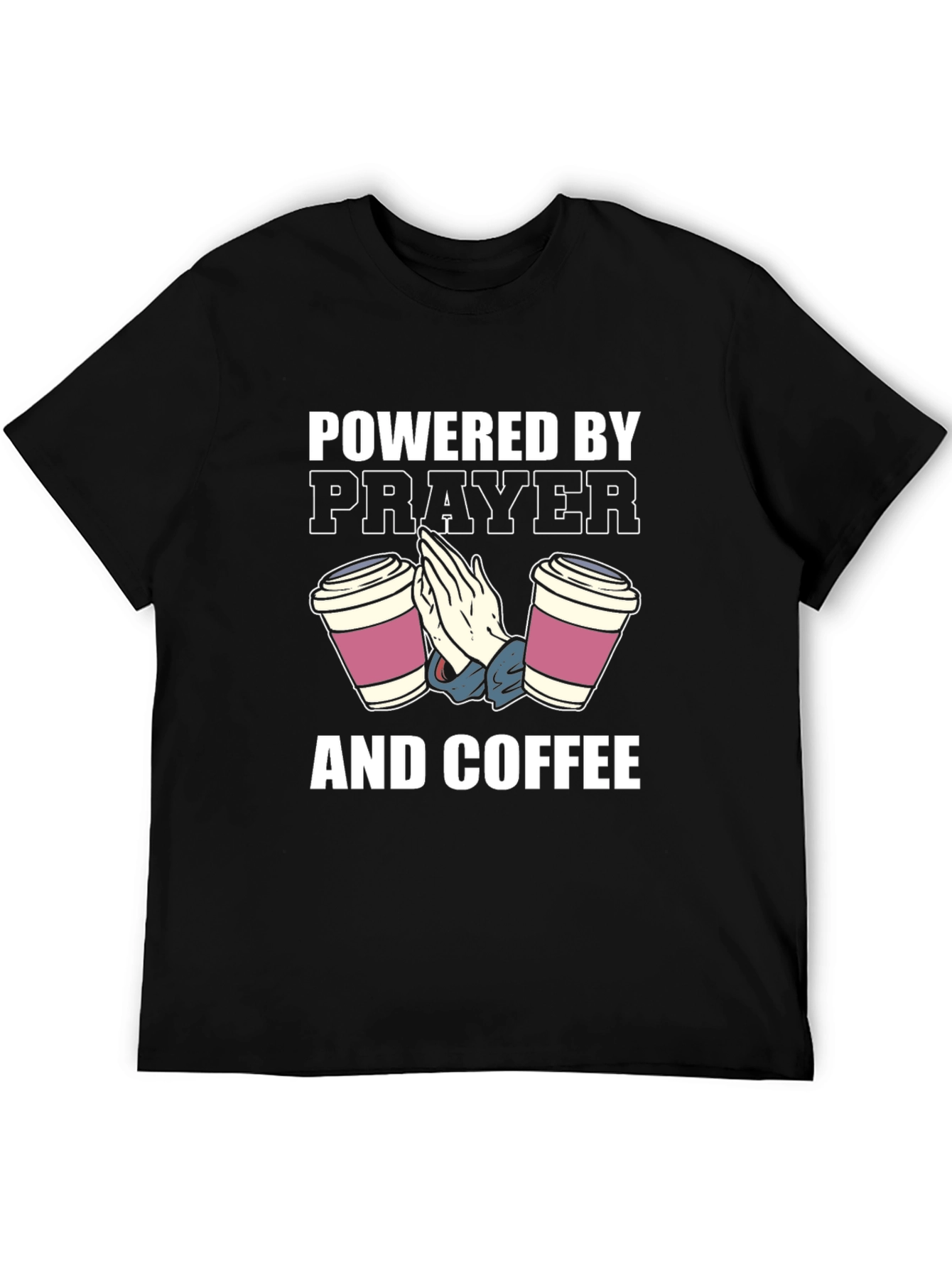 Powered by Prayer and Coffee T-Shirt