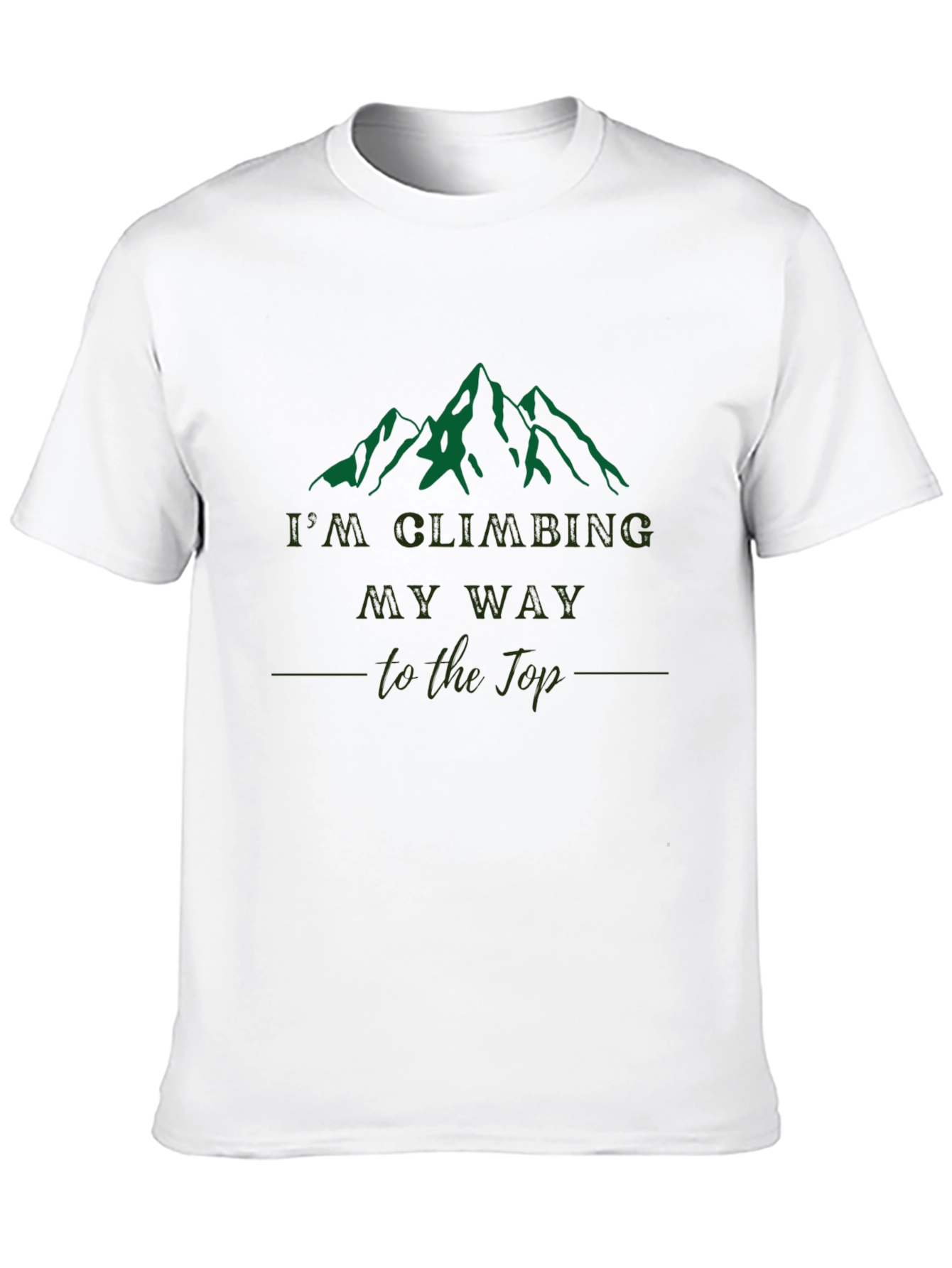 Climbing My Way to the Top T-Shirt