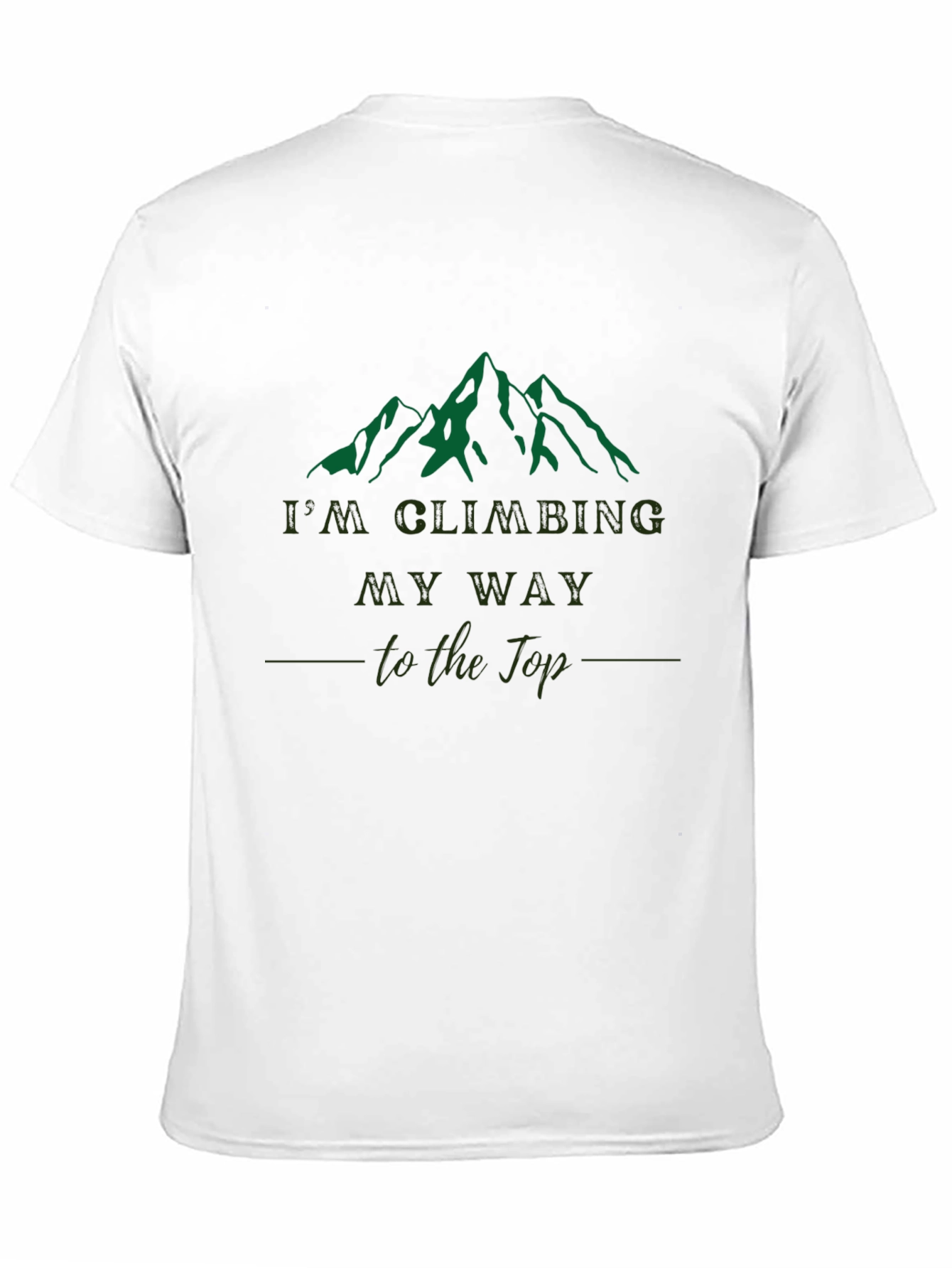 Climbing My Way to the Top T-Shirt