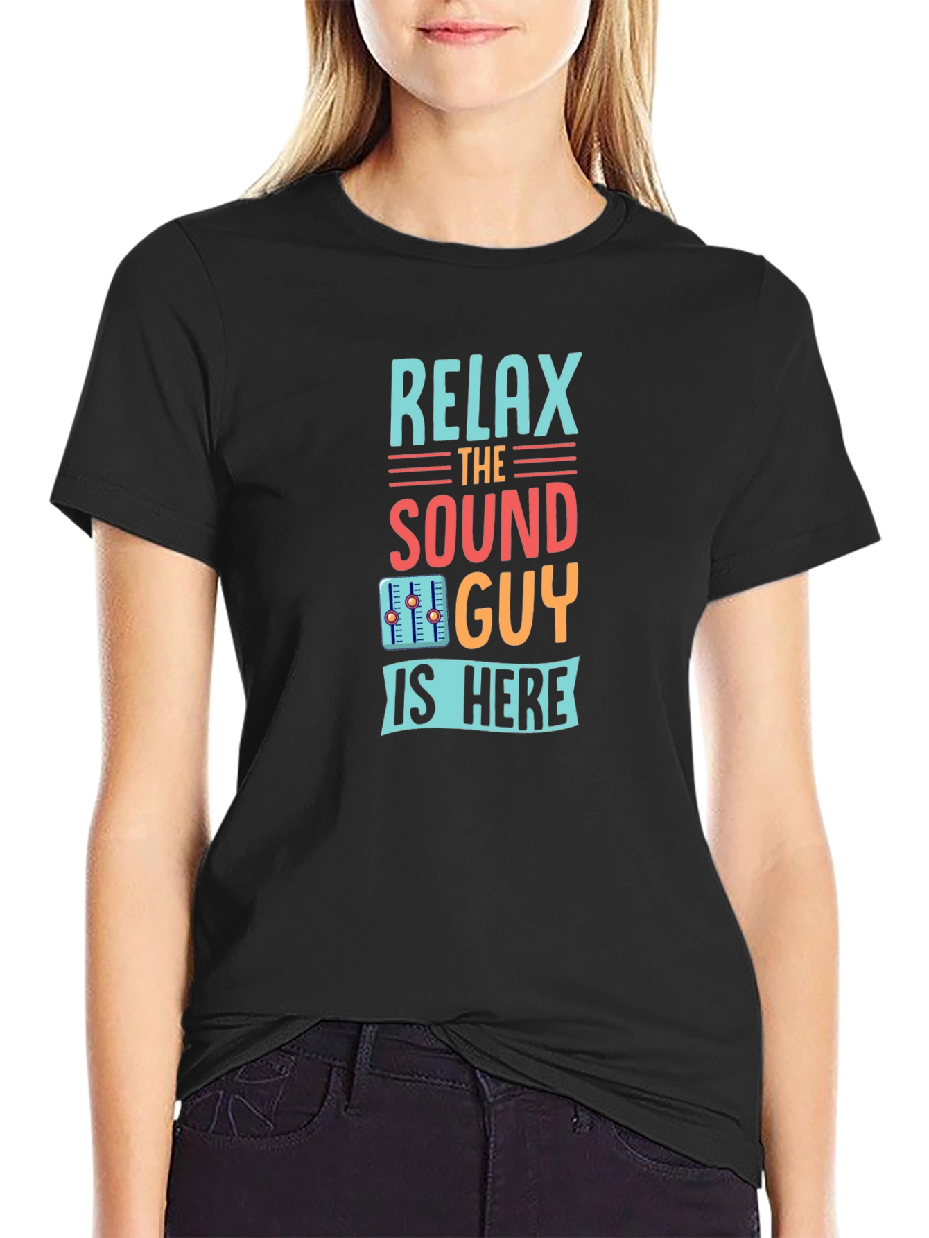 Relax the Sound Guy is Here Graphic T-Shirt