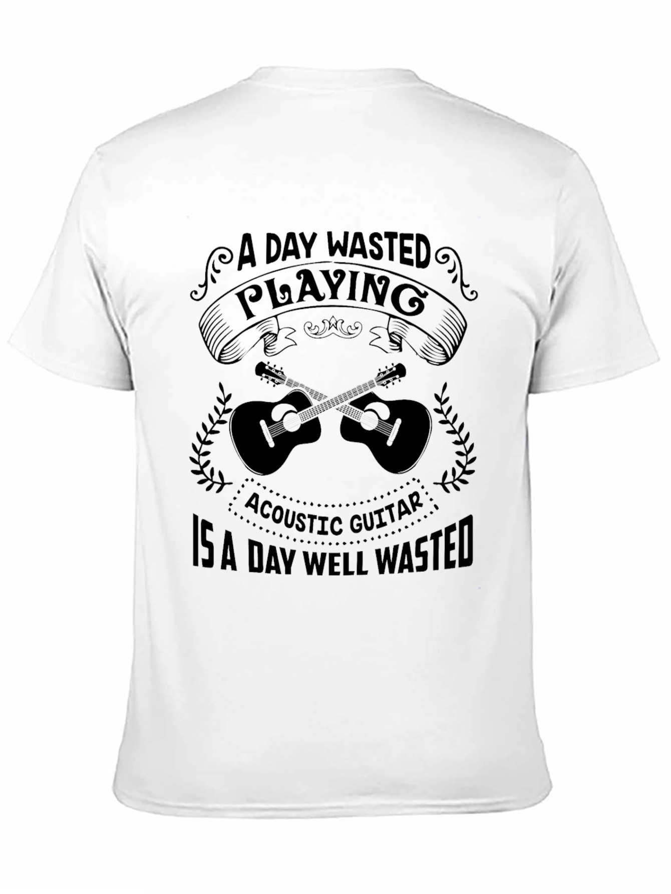 Acoustic Guitar T-Shirt: A Day Well Wasted