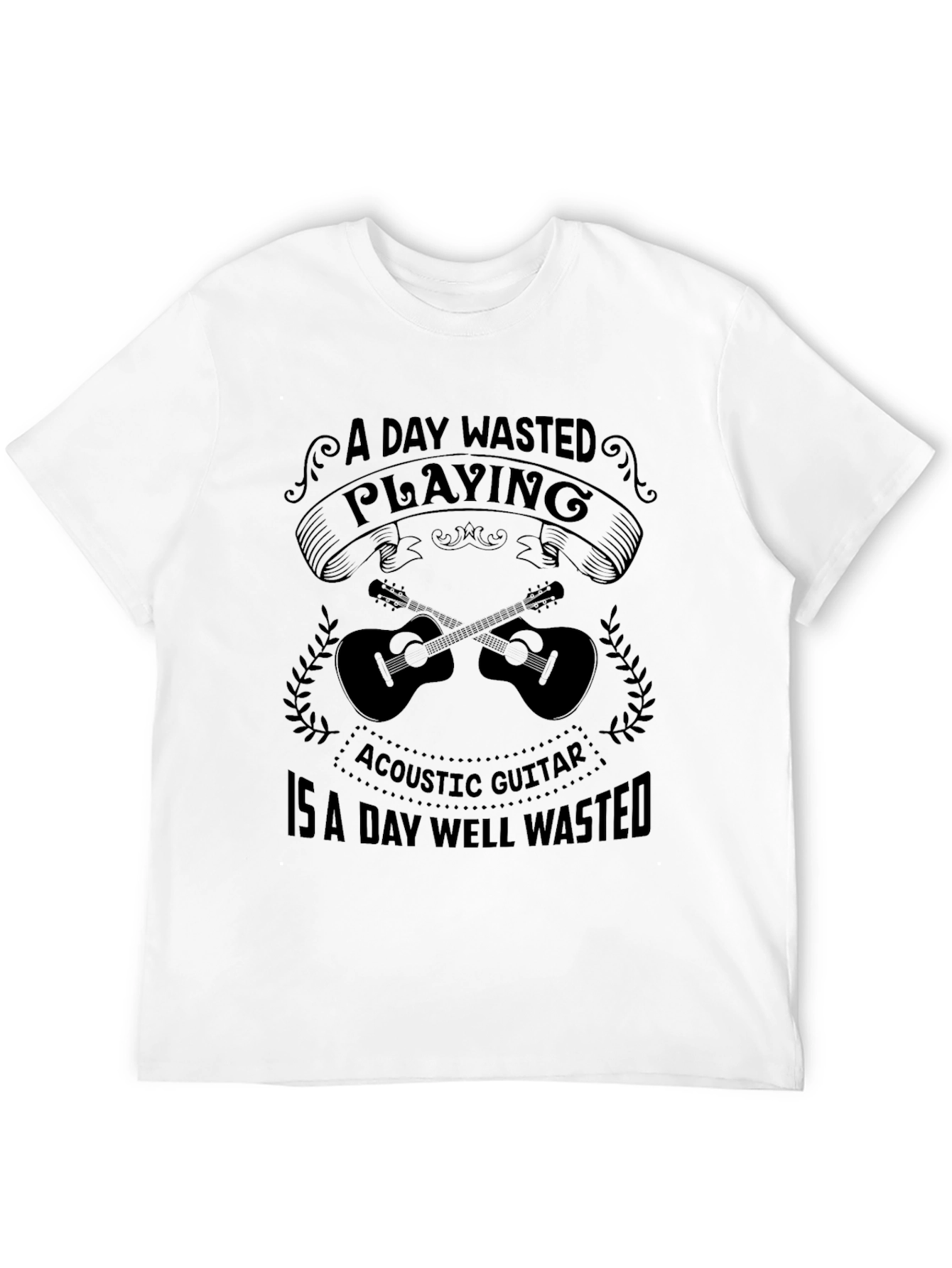 Acoustic Guitar T-Shirt: A Day Well Wasted