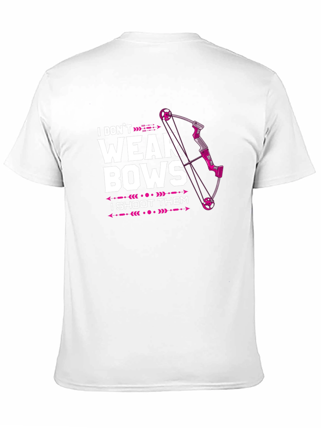 I Dont Wear Bows T-Shirt - Archery Tee