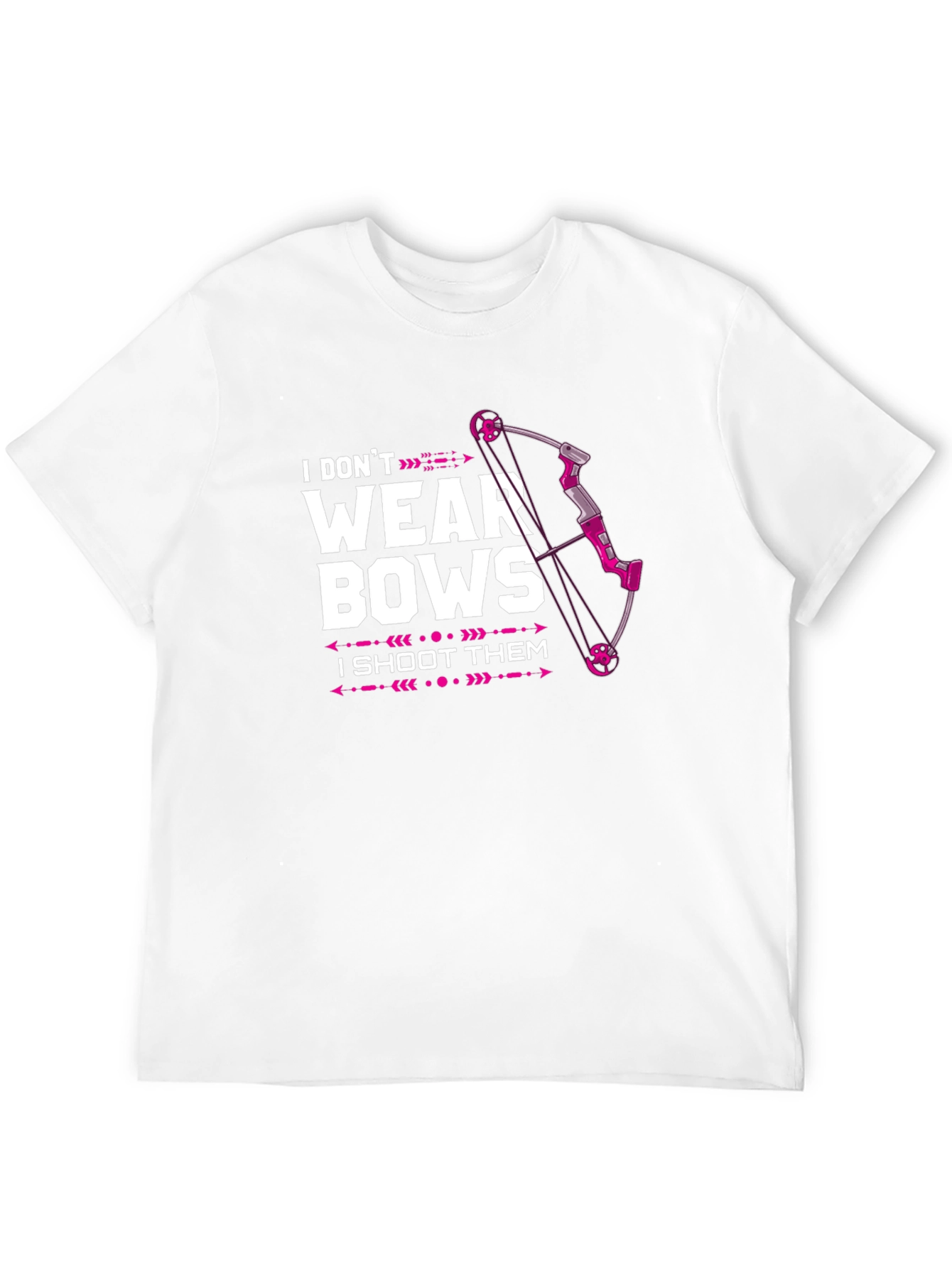 I Dont Wear Bows T-Shirt - Archery Tee