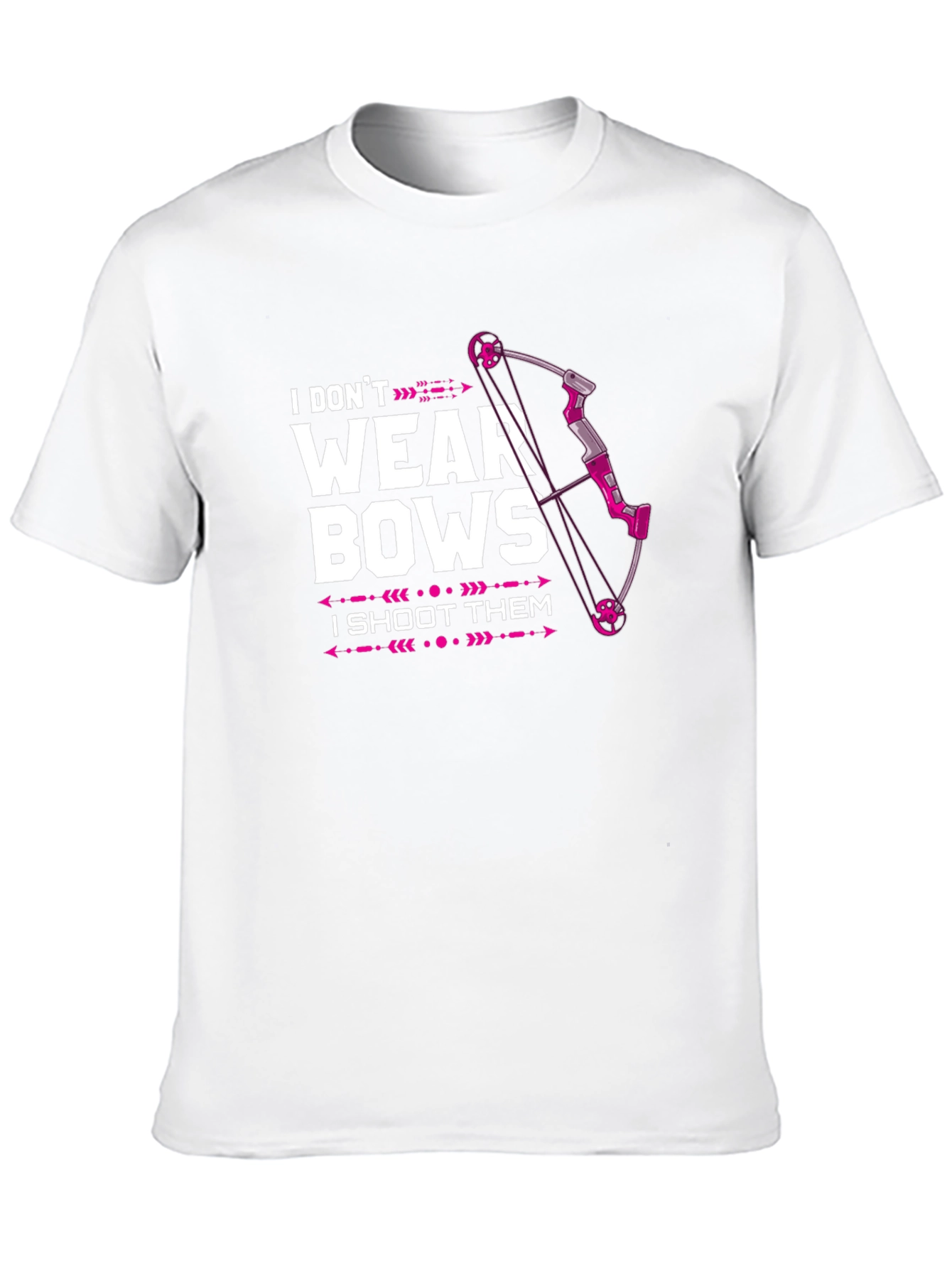 I Dont Wear Bows T-Shirt - Archery Tee