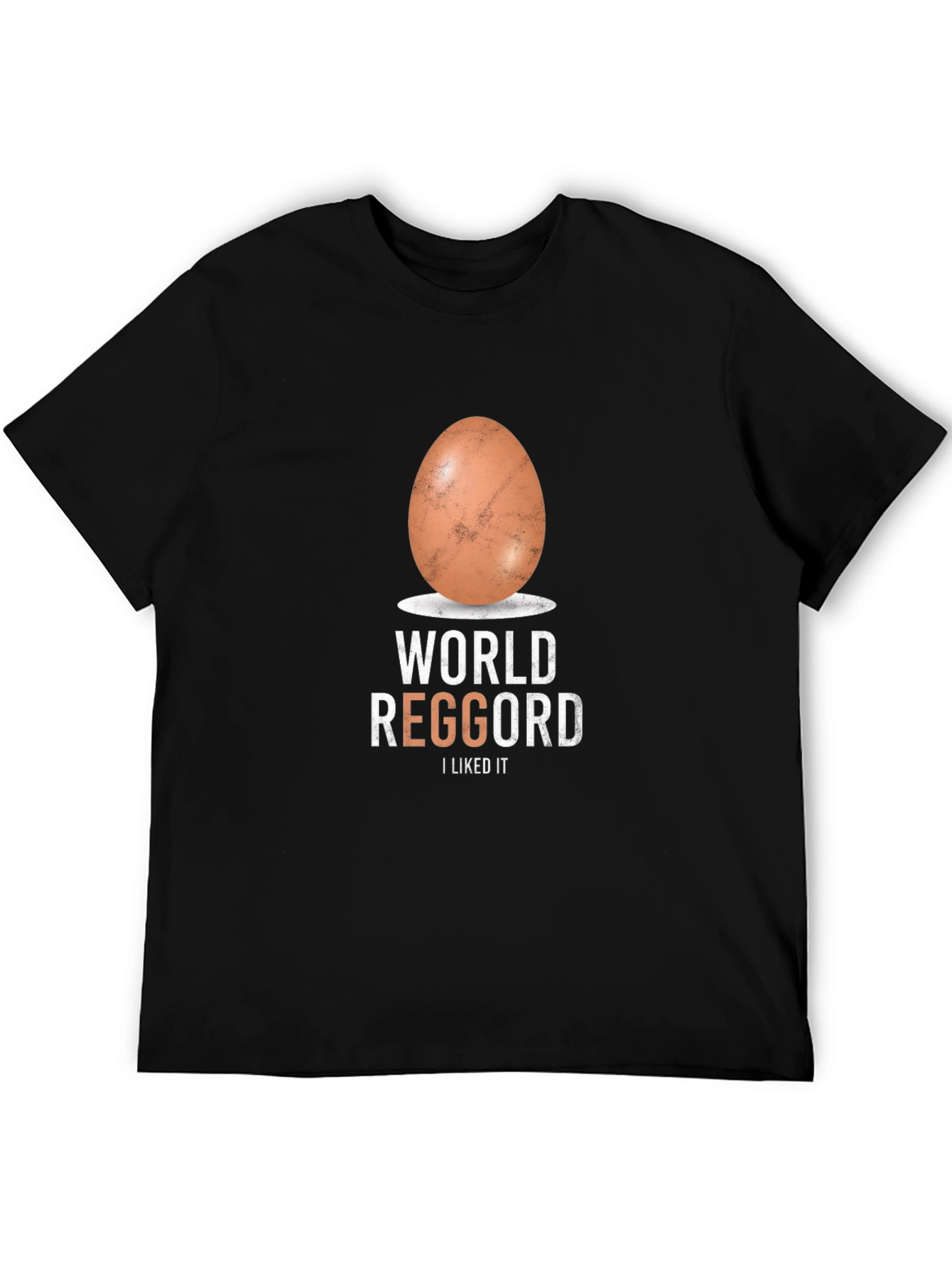 World Reggord I Liked It Egg T-Shirt