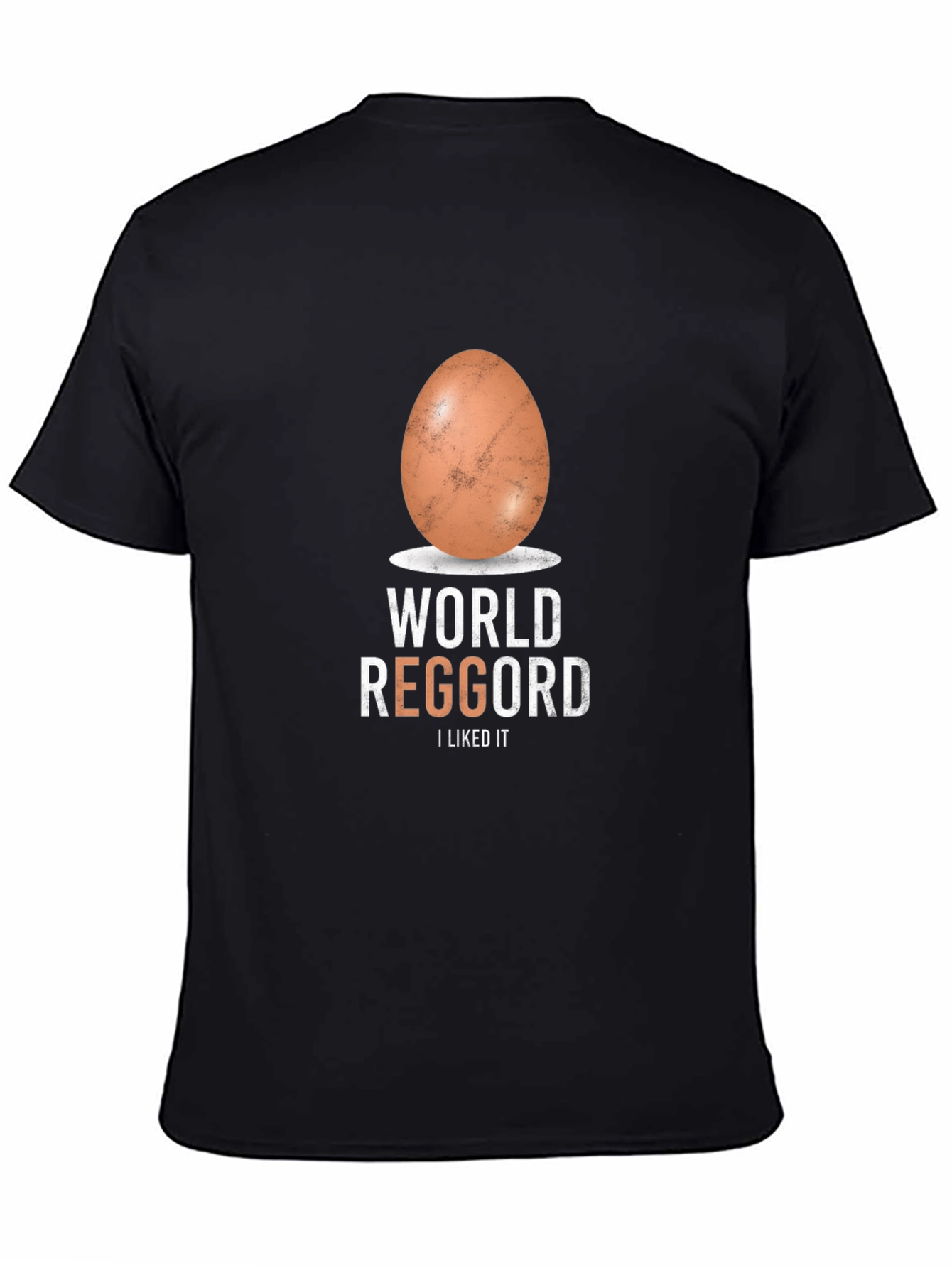 World Reggord I Liked It Egg T-Shirt