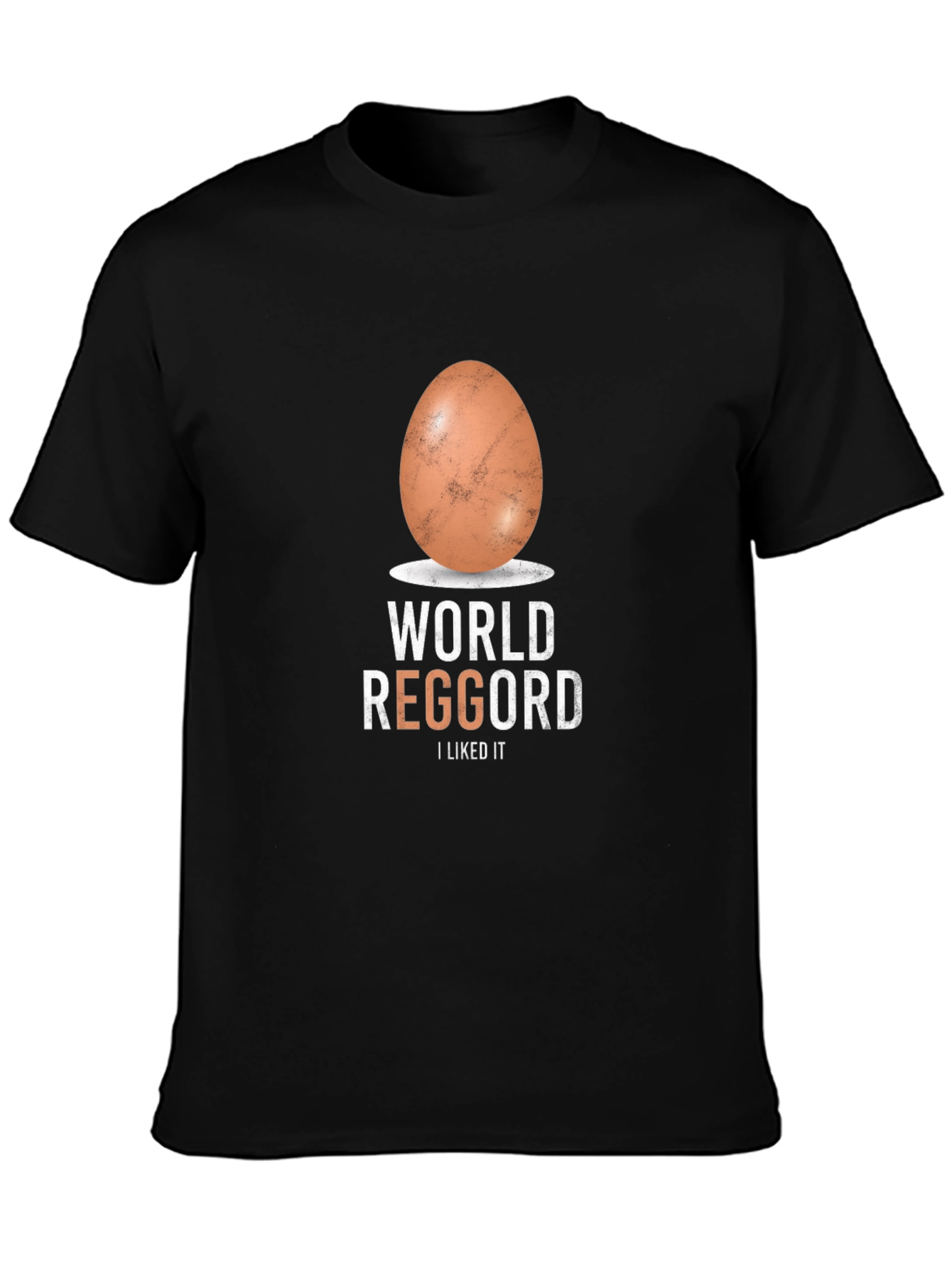 World Reggord I Liked It Egg T-Shirt