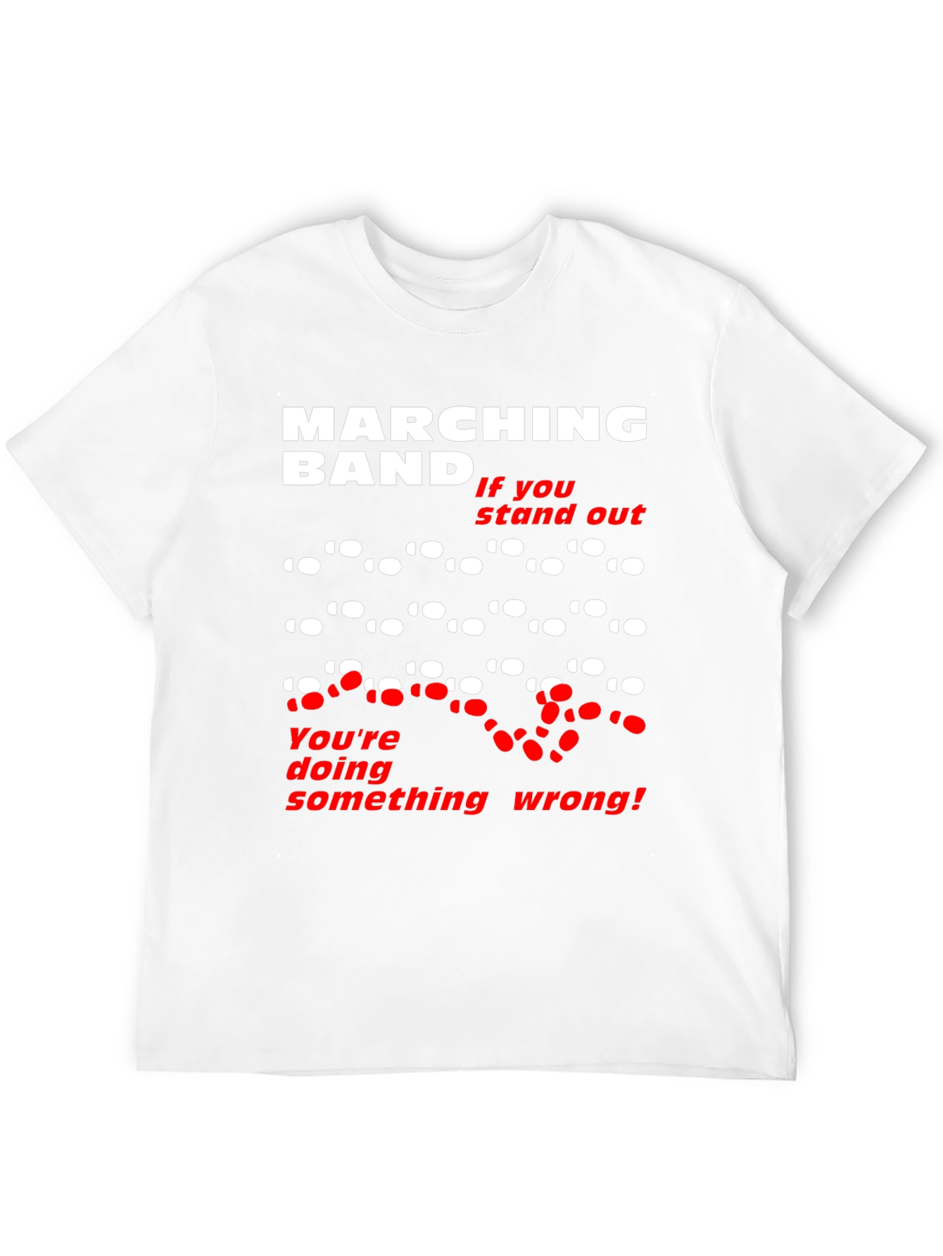 Marching Band T-Shirt: Stand Out (At Your Own Risk!)
