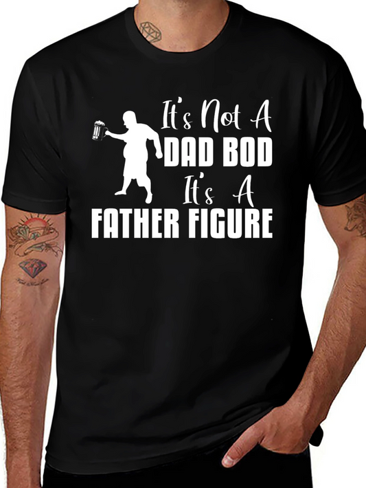 Its Not A Dad Bod Its A Father Figure T-Shirt