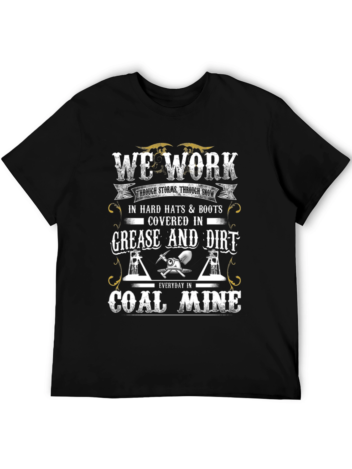 Coal Miner T-Shirt: We Work Hard