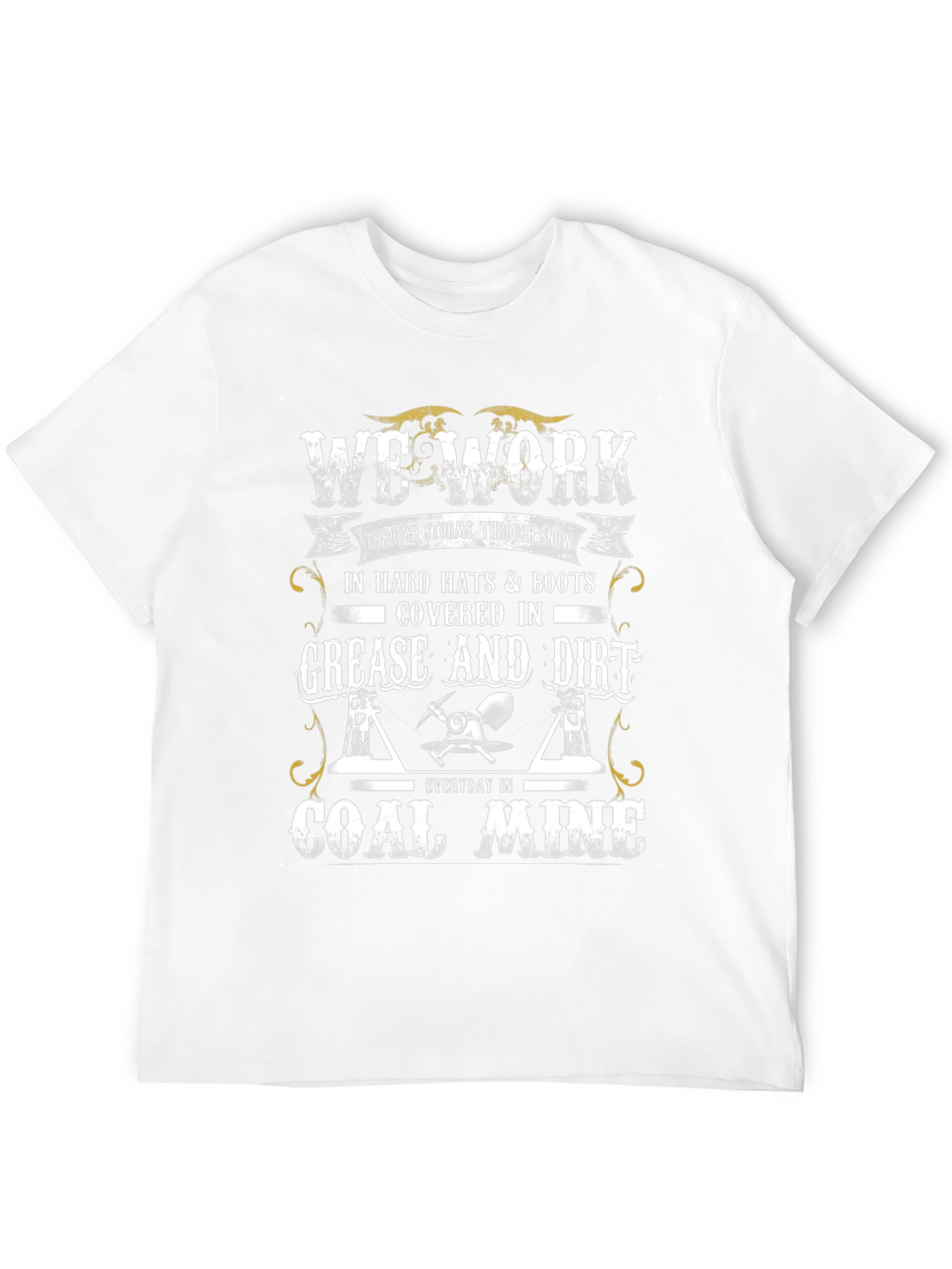 Coal Miner T-Shirt: We Work Hard