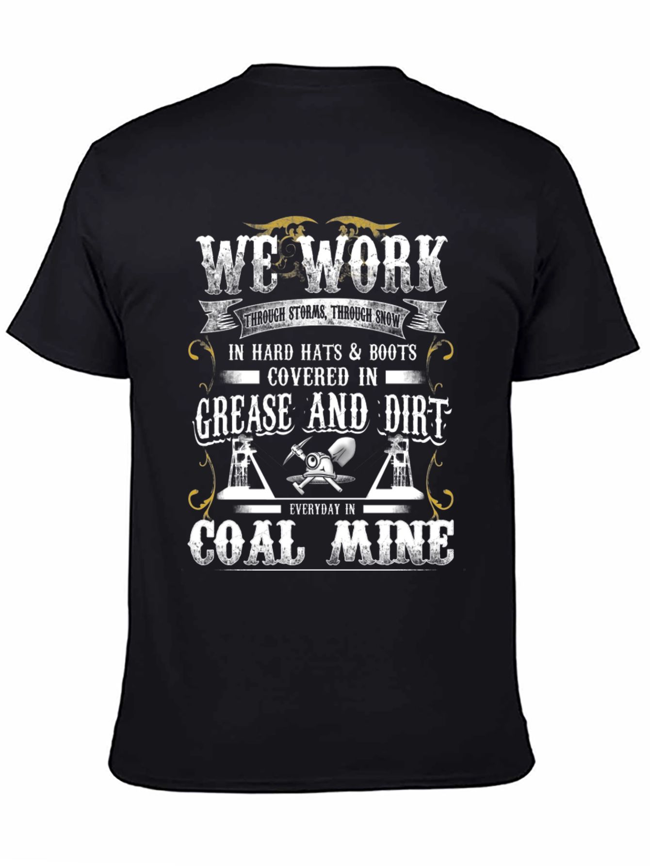 Coal Miner T-Shirt: We Work Hard