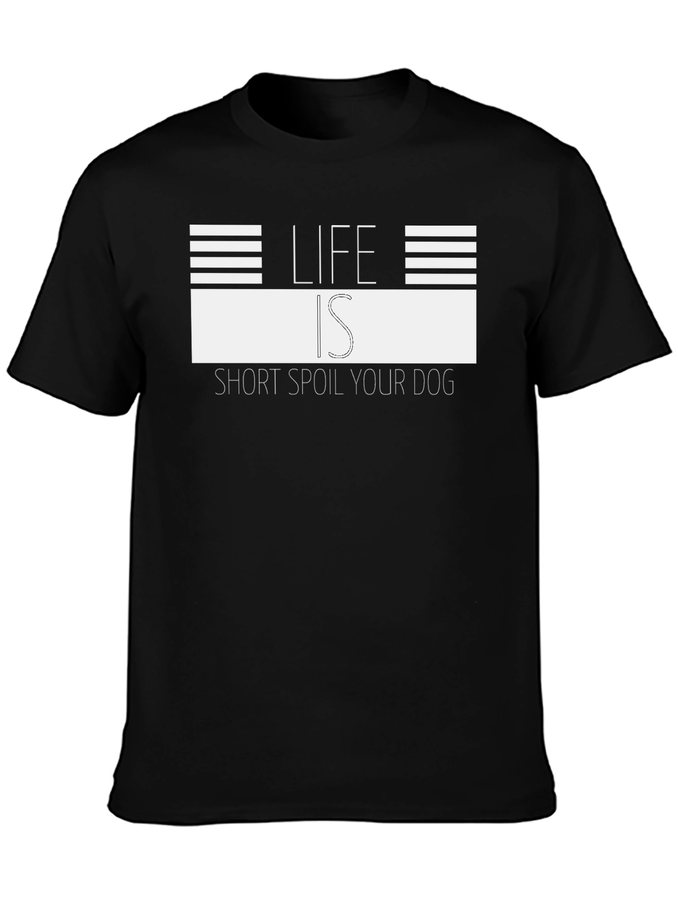 Life is Short Spoil Your Dog Graphic Tee