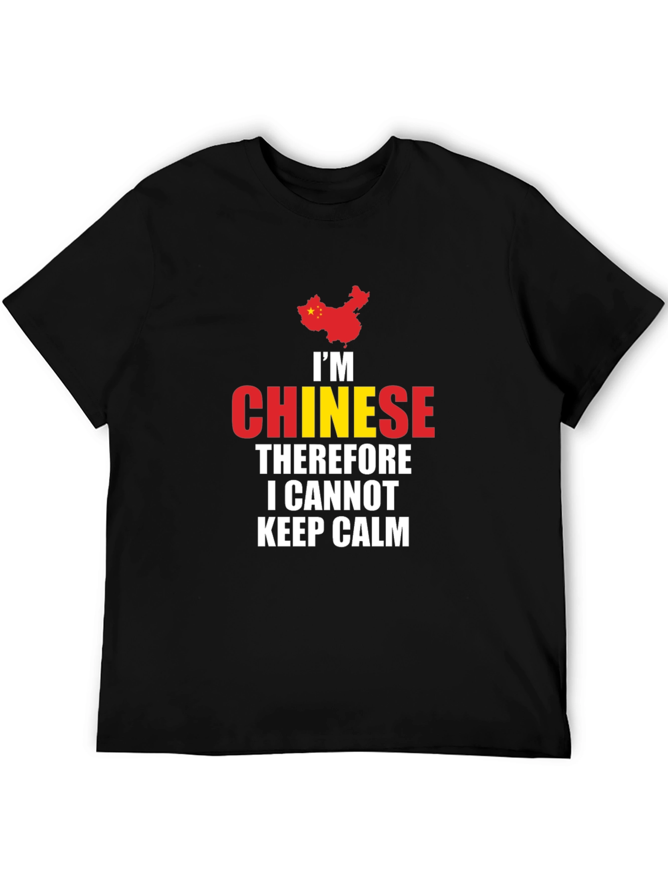 Im Chinese Therefore I Cannot Keep Calm T-Shirt