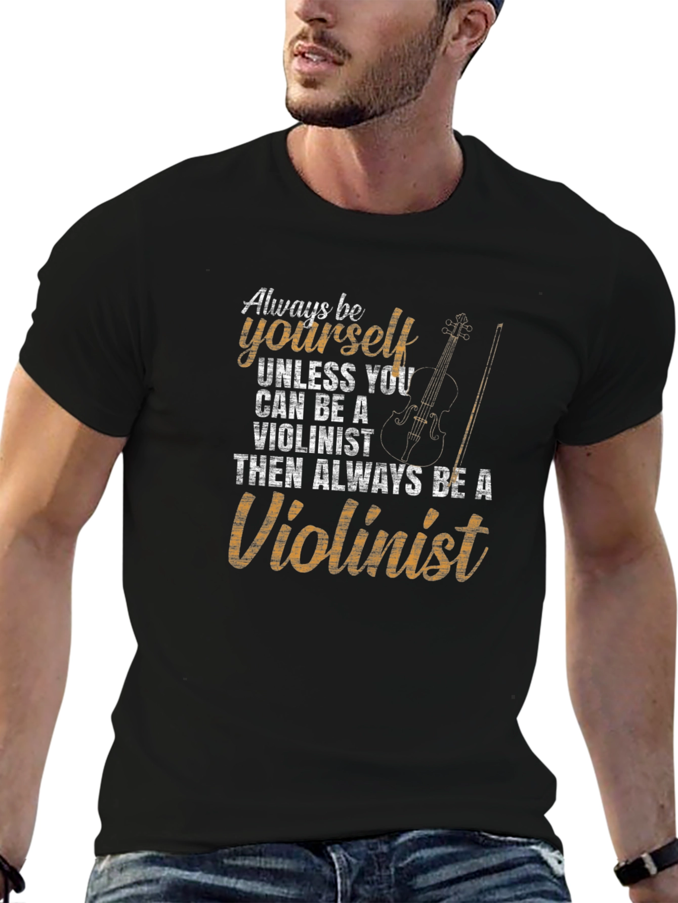 Always Be Yourself Violinist T-Shirt
