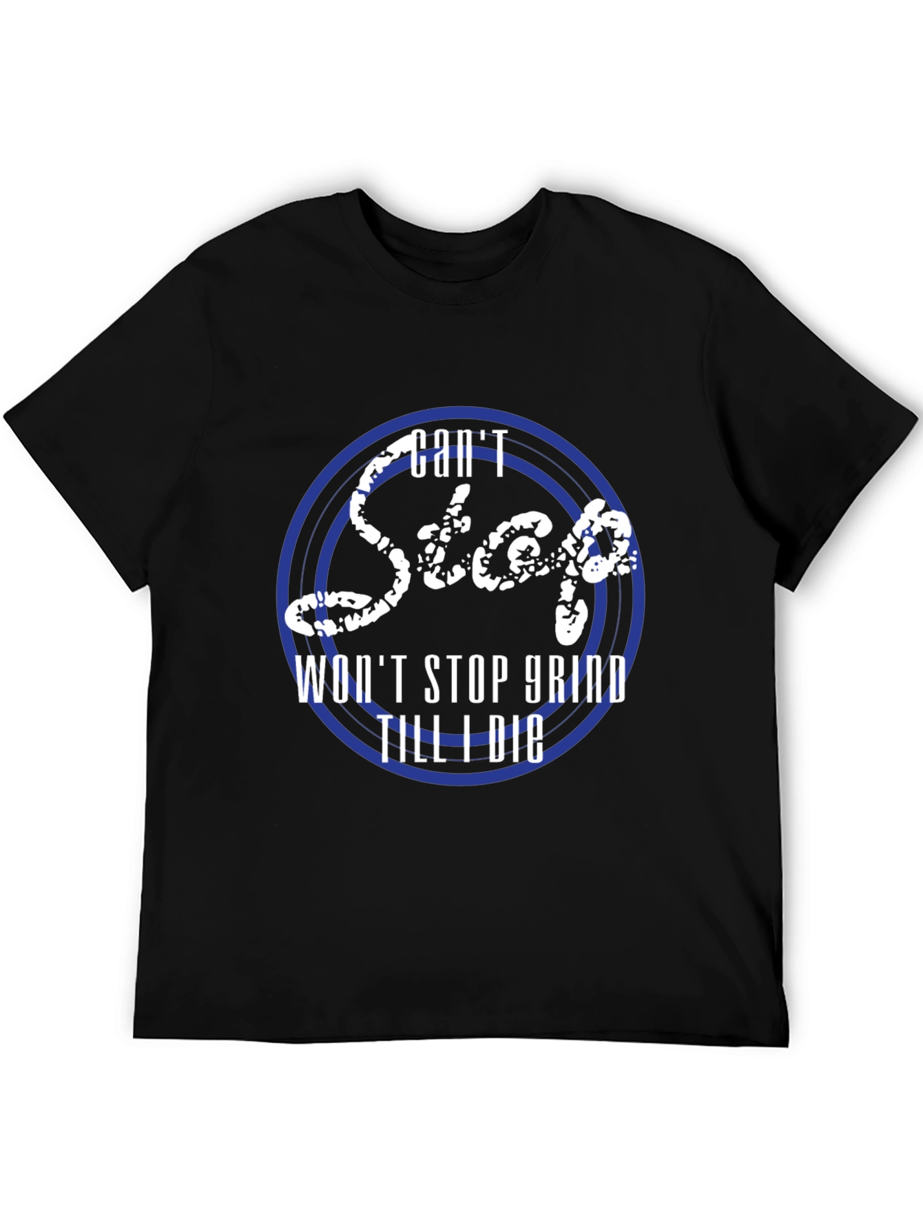Cant Stop Wont Stop Grind Mens Graphic Tee