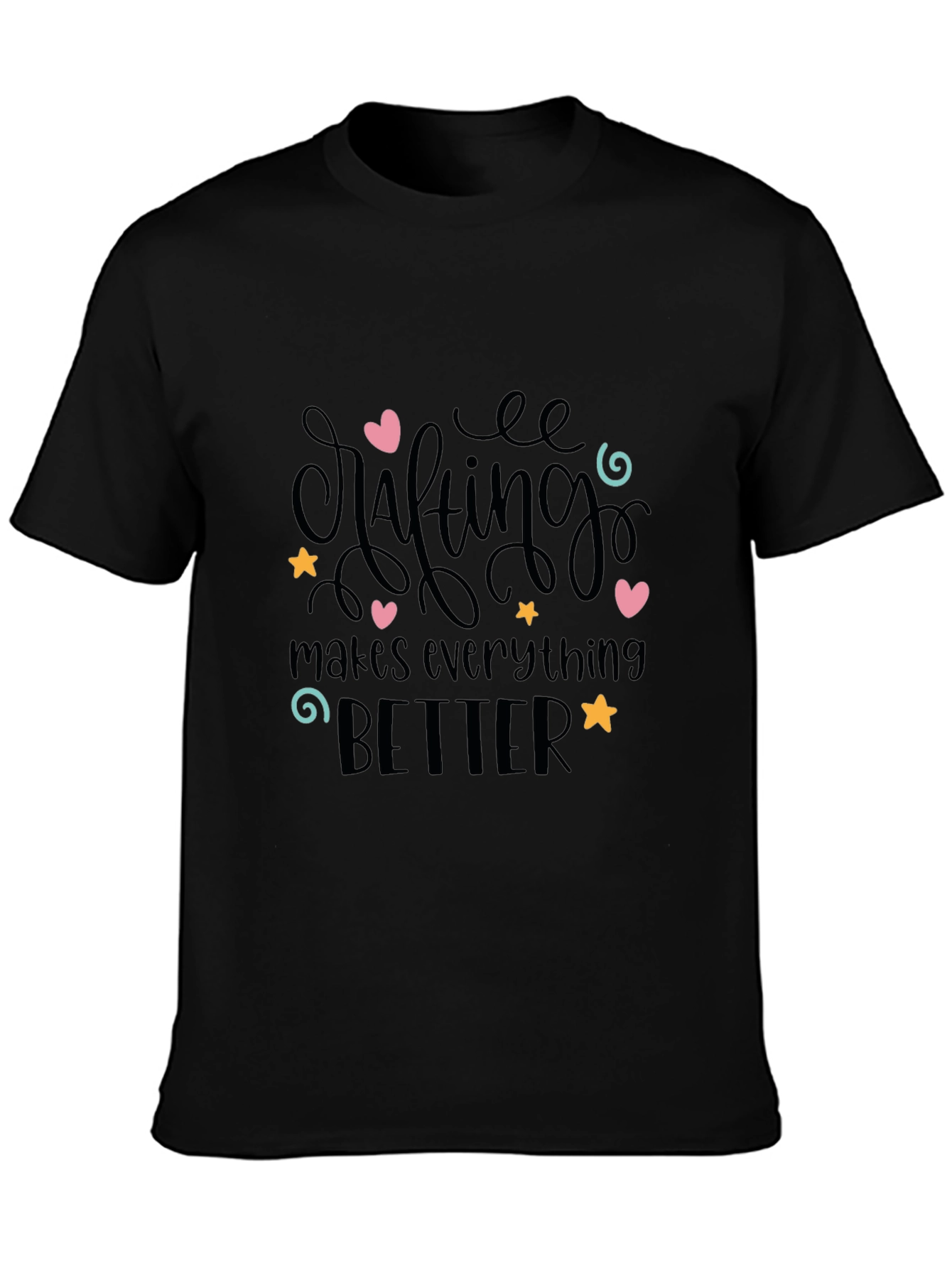Crafting Makes Everything Better T-Shirt