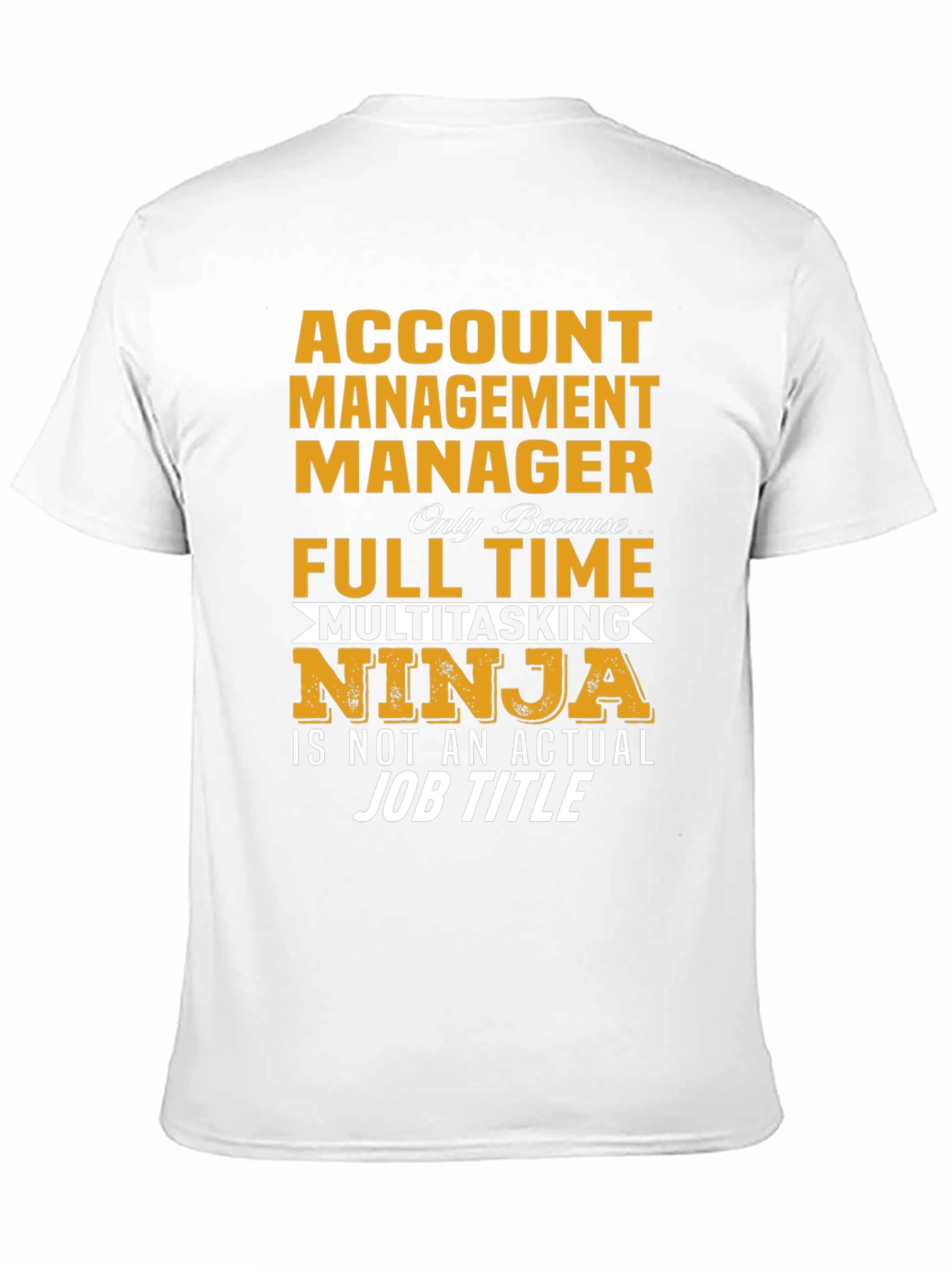 Account Management Manager T-Shirt - Multitasking Ninja