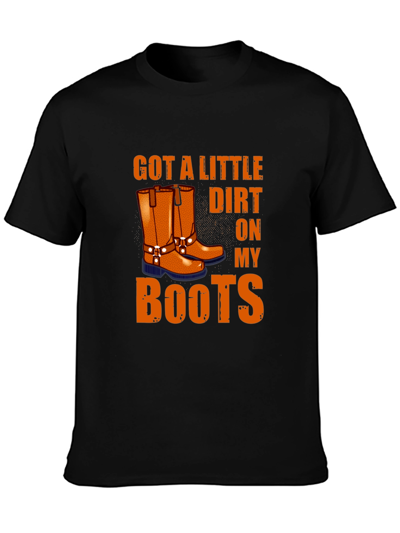 Got A Little Dirt on My Boots Graphic Tee