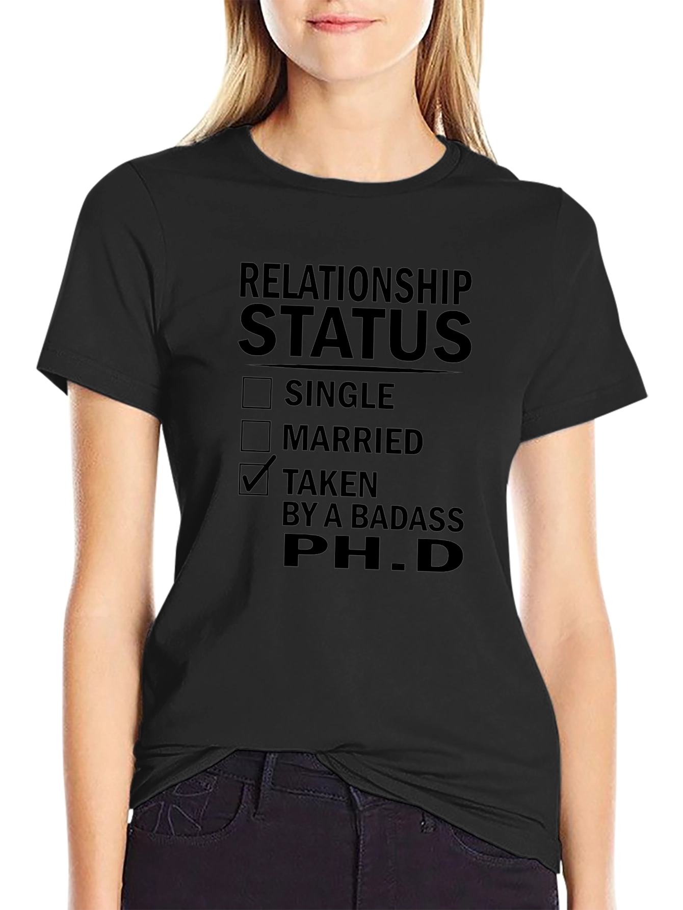 Relationship Status Taken by a Badass PhD T-Shirt