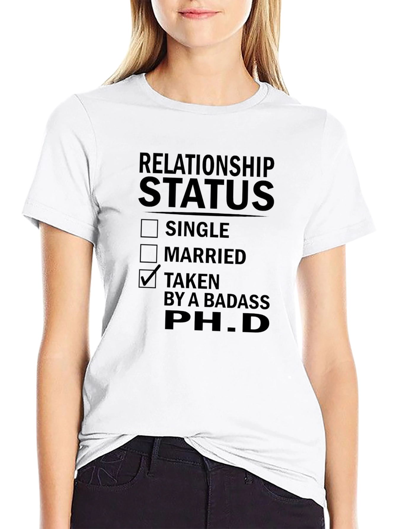 Relationship Status Taken by a Badass PhD T-Shirt