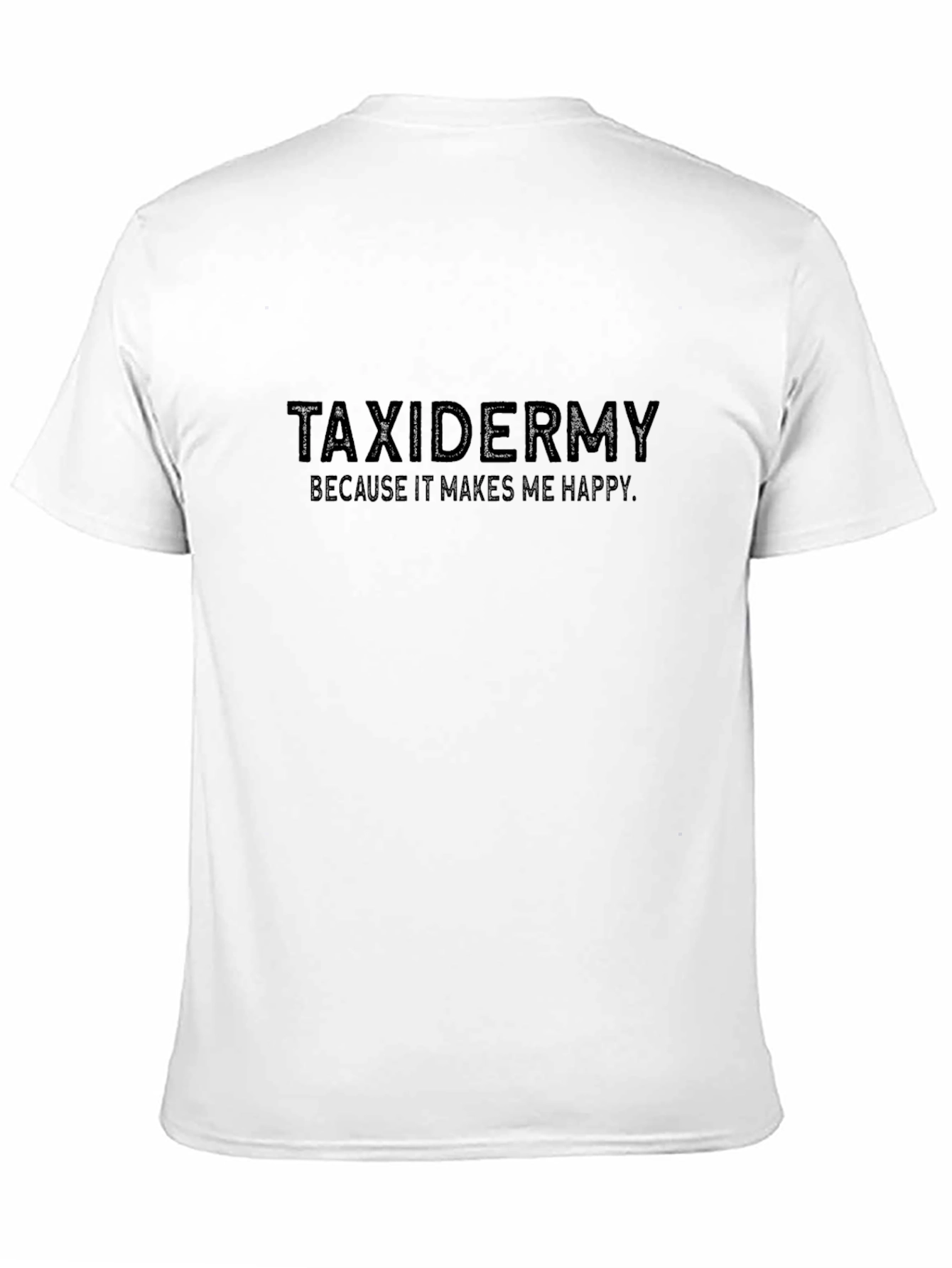 Taxidermy Makes Me Happy Tee