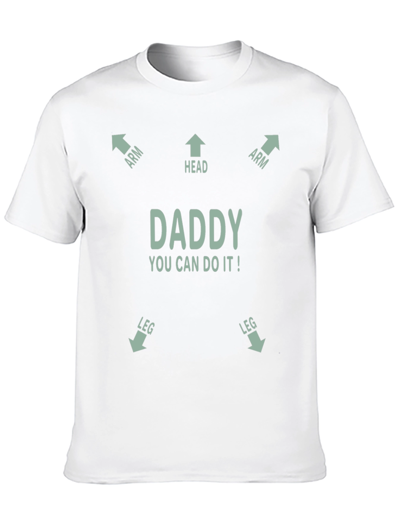 Daddy You Can Do It! T-Shirt