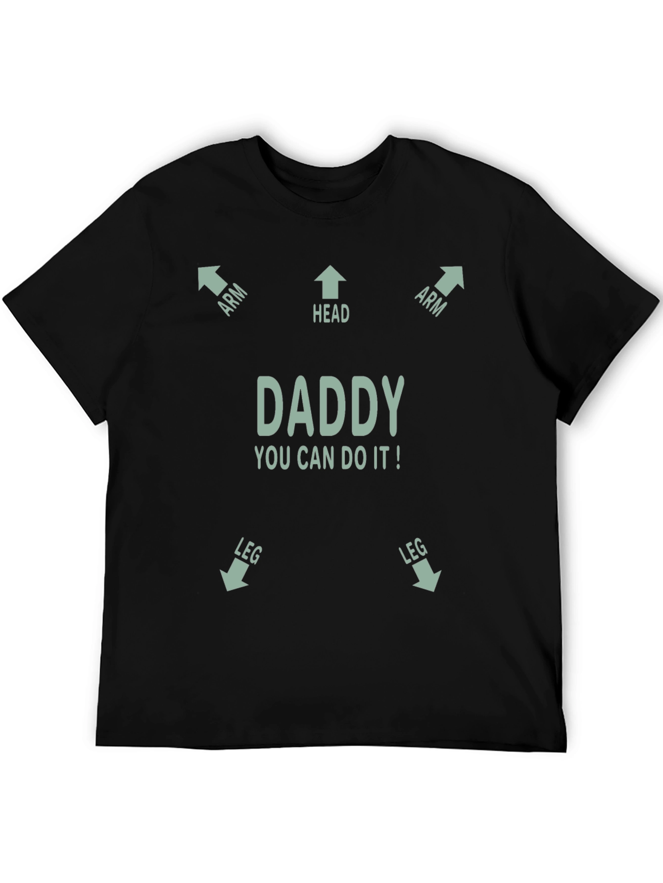 Daddy You Can Do It! T-Shirt